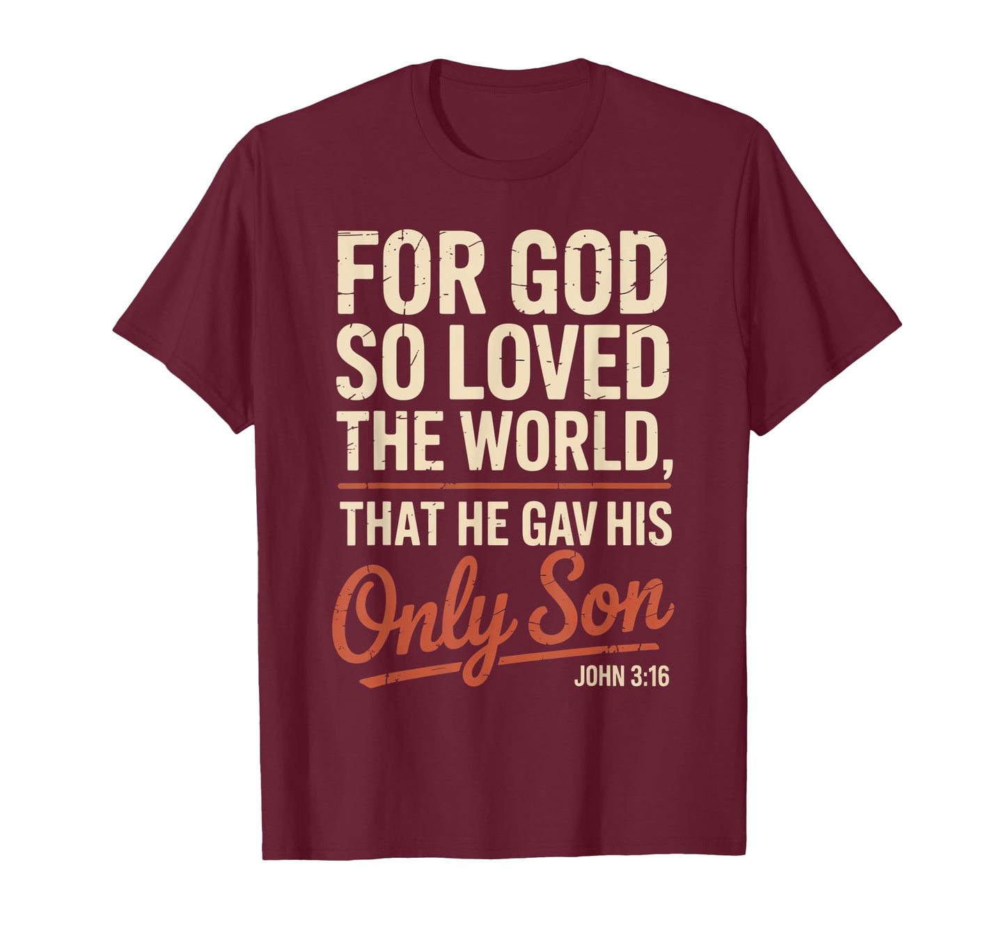 for God So Loved The World Only Son John 3:16 Christian T-Shirt