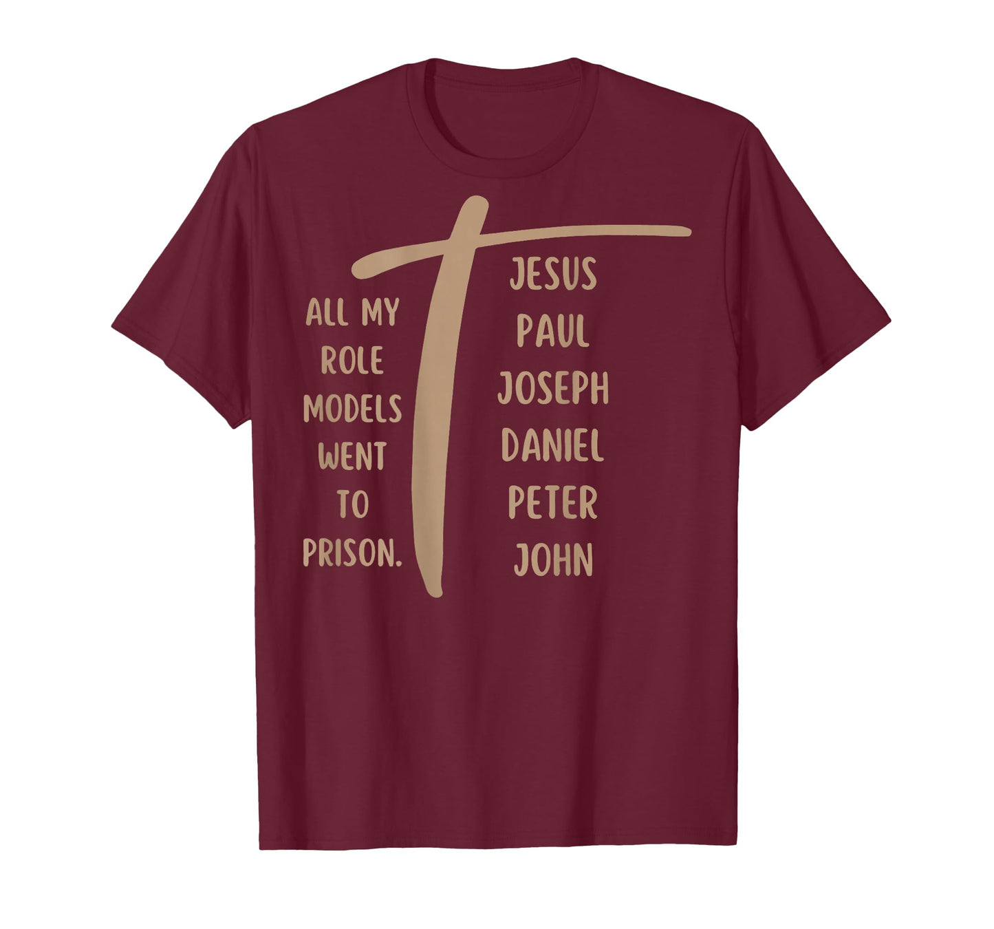 All My Role Models Went to Prison - Jesus ...(on Back) T-Shirt
