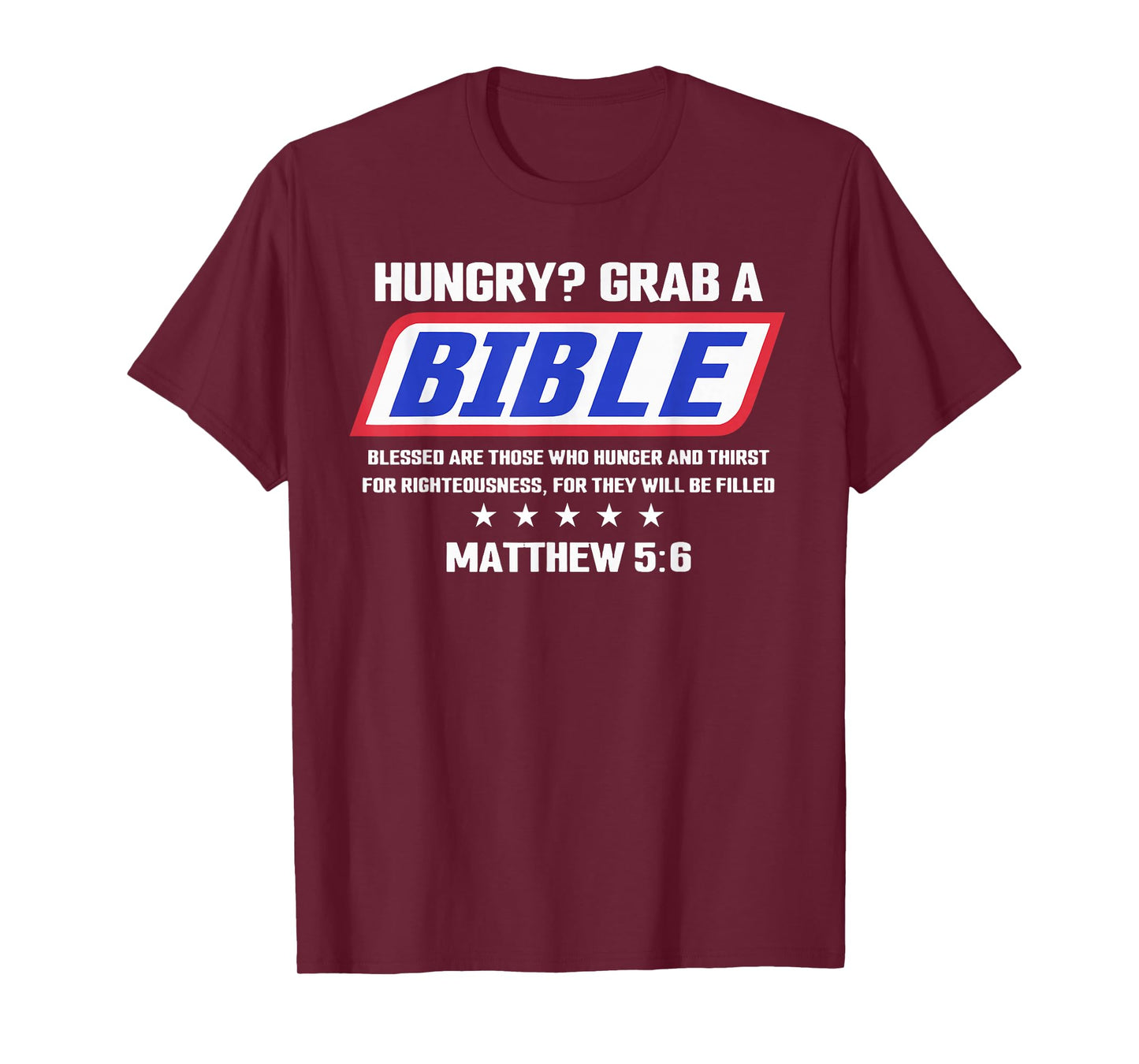 Hungry Grab A Bible Blessed are Those Who Hunger and Thirst T-Shirt