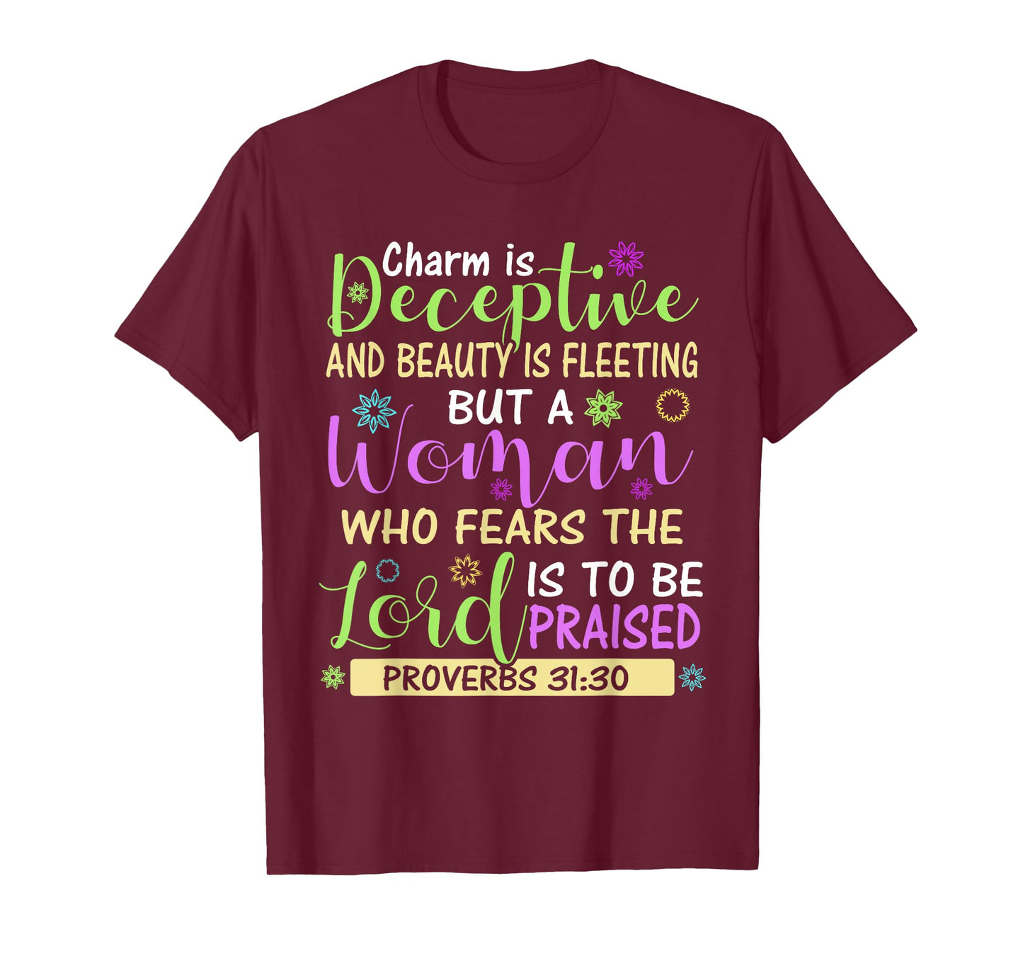 Charm Beauty Christian Living Scripture Proverbs 31:30 Bible T-Shirt