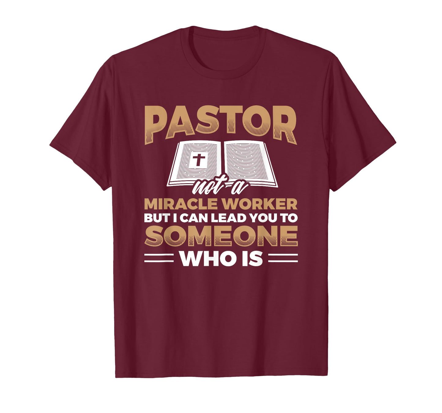Pastor Not Miracle Worker Jesus Faith Christian T-Shirt