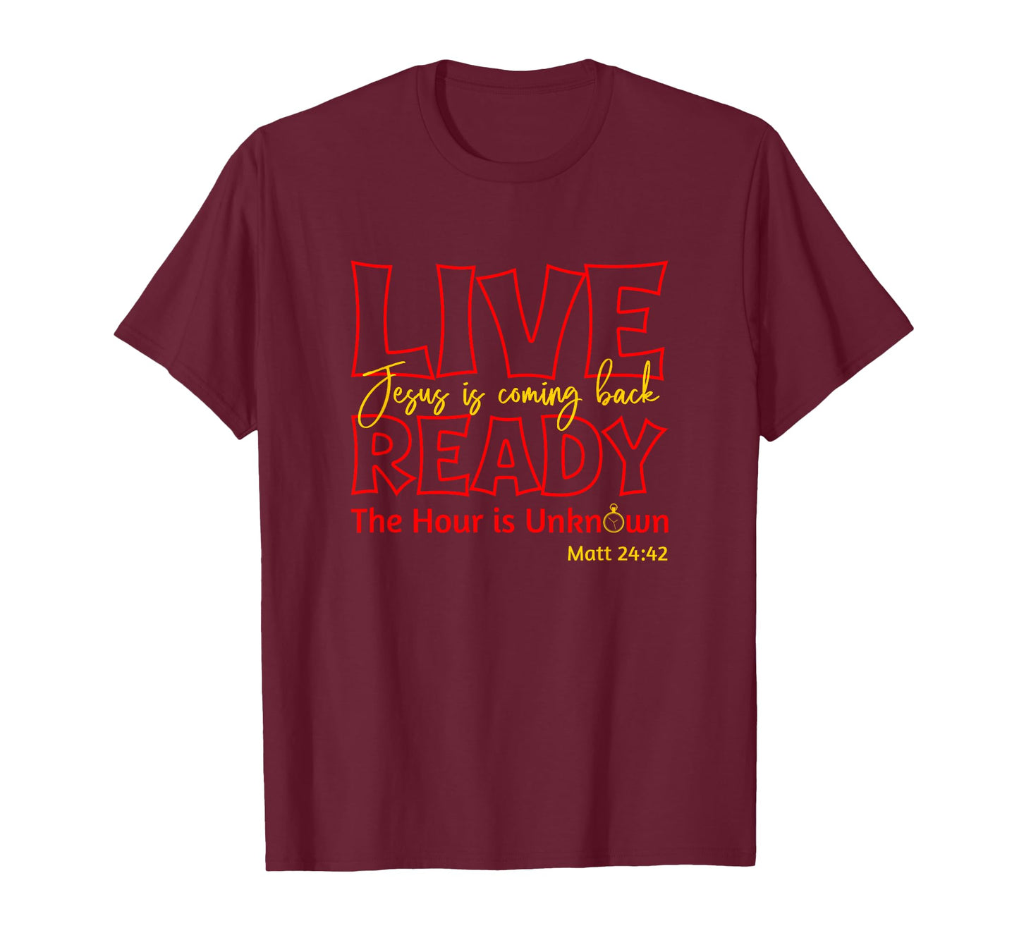 Live Ready Jesus is Coming Back Matt.24 T-Shirt