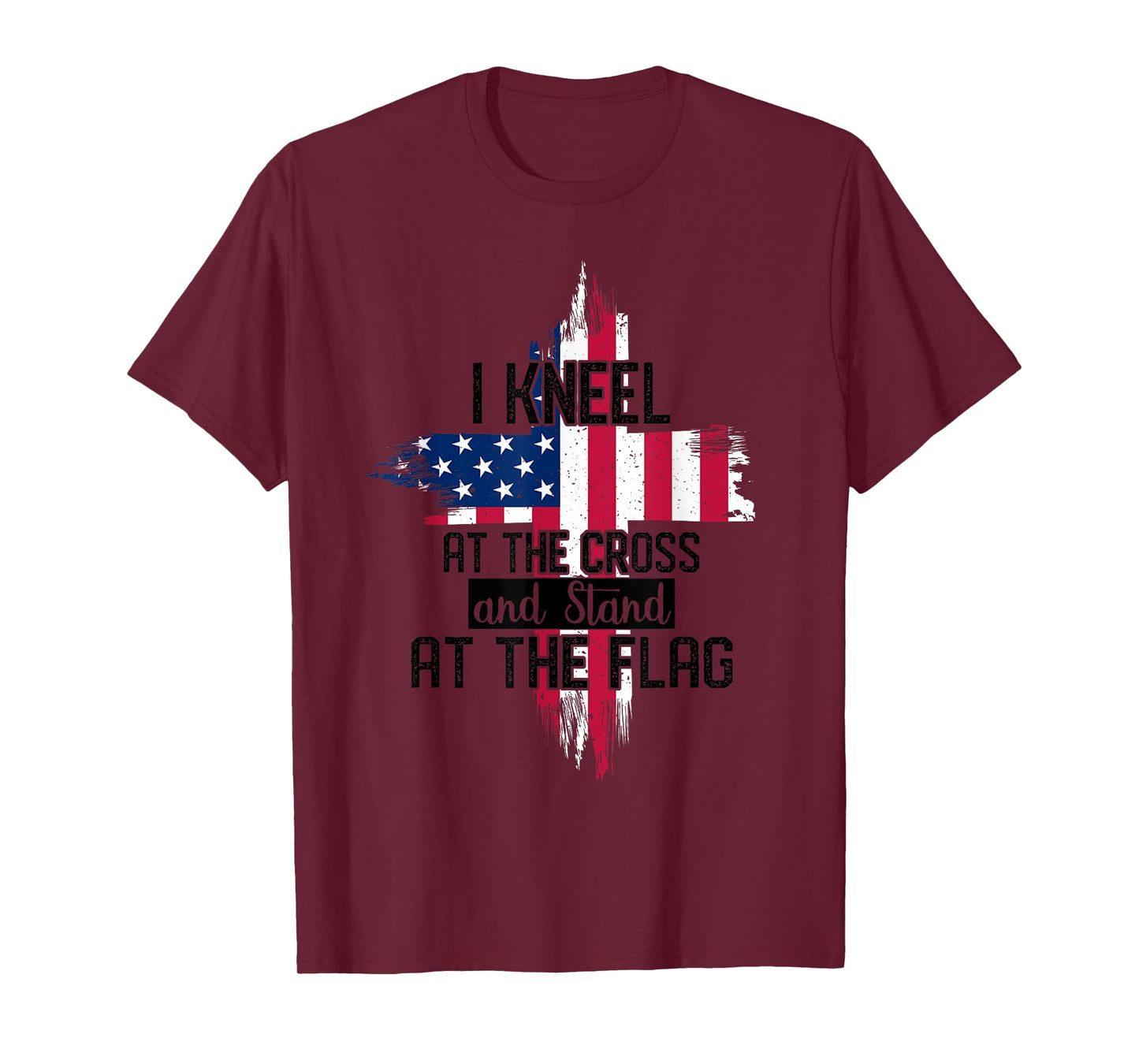 I Kneel at the Cross and Stand at the Flag Happy 4th Of July T-Shirt