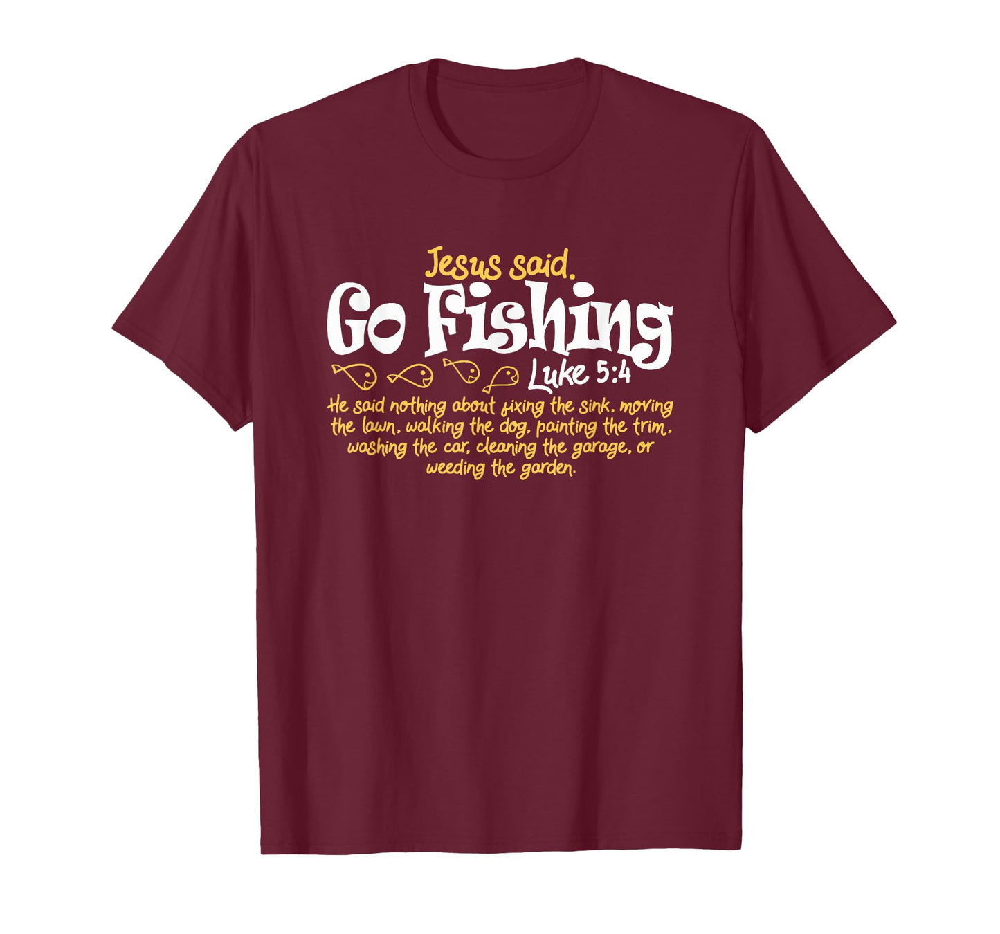 Fisherman Jesus Said Go Fishing Shirt Catching Fish Gift Tee T-Shirt