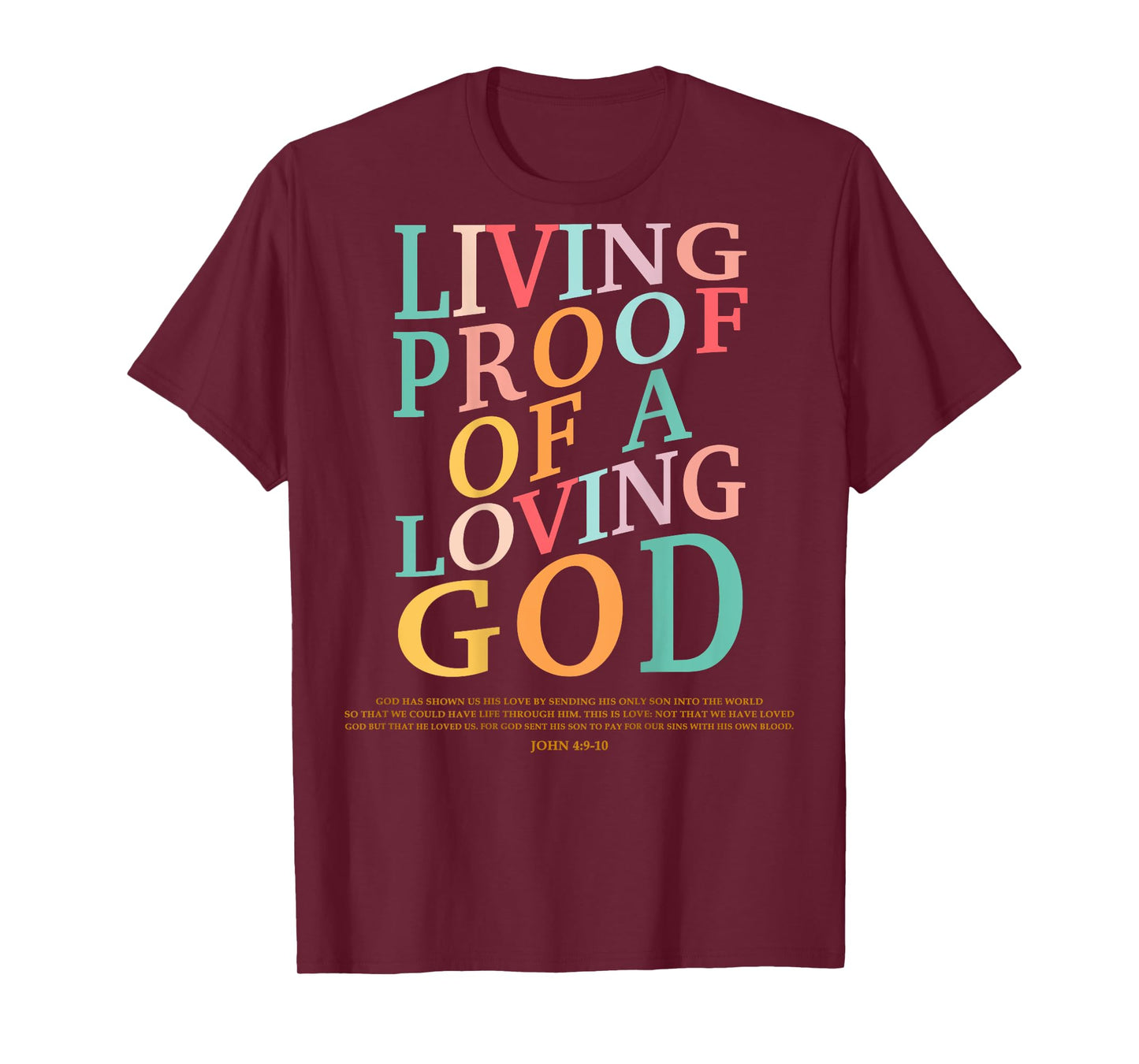 Living Proof Of A Loving God-Shirt Teen Women Kids Christian T-Shirt