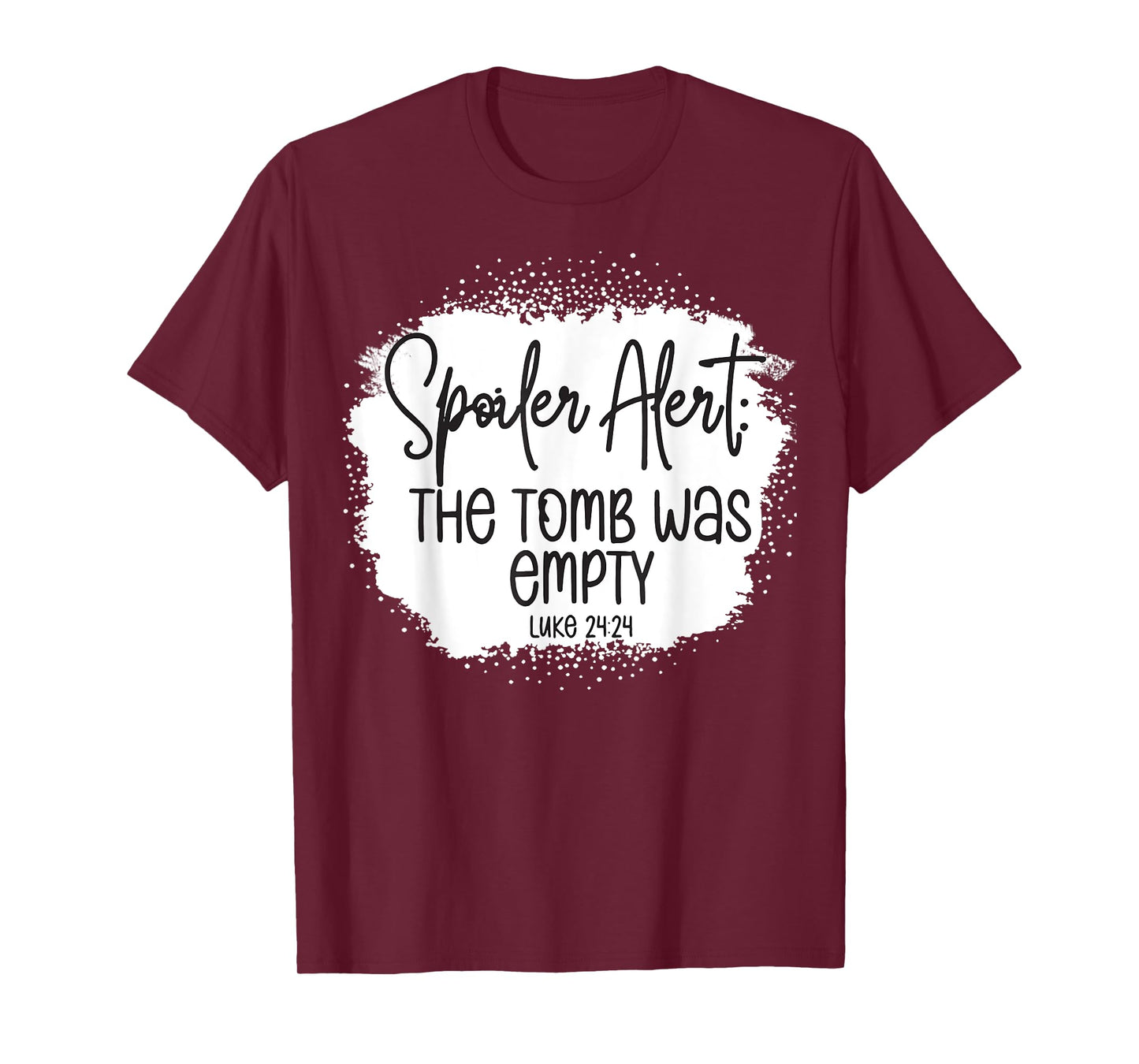 The Tomb Was Empty Spoiler Alert Easter Bleached Christian T-Shirt