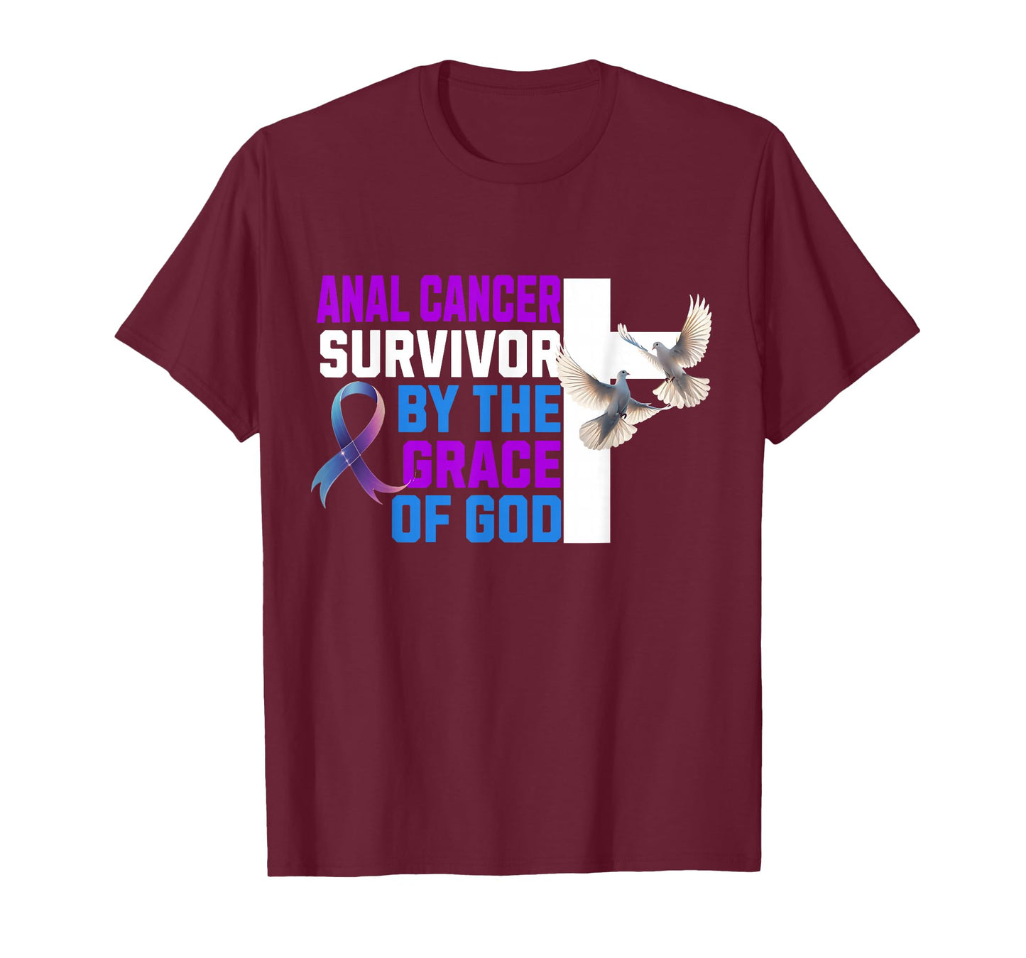 Anal Cancer Survivor by The Grace of God Awareness Faith T-Shirt