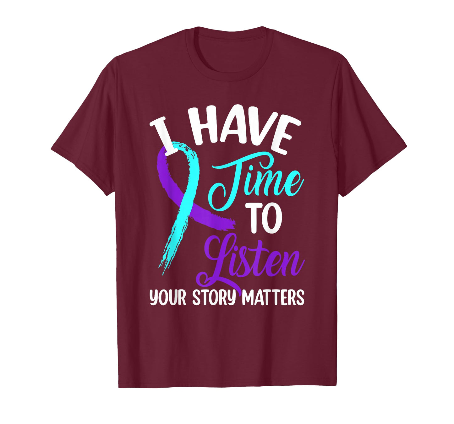 I Have Time to Listen Suicide Awareness Mental Health T-Shirt