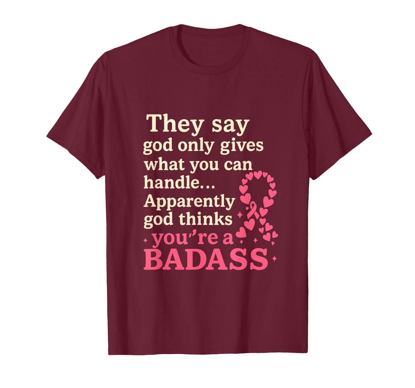 God Only Gives What You Can Handle Funny Breast Cancer T-Shirt