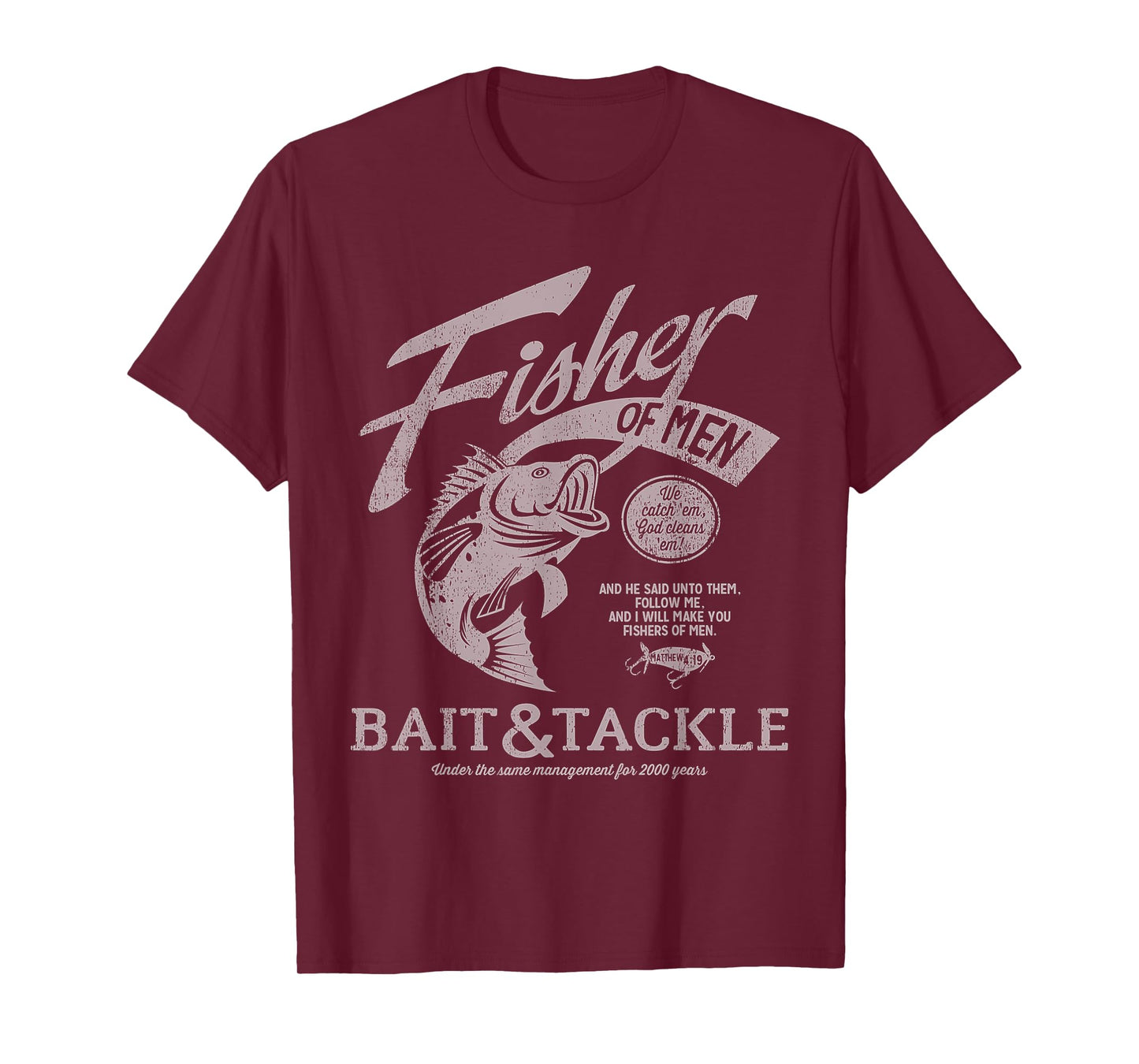 Fisher Of Men We Bait And Tackle Catch Fish God Christian T-Shirt