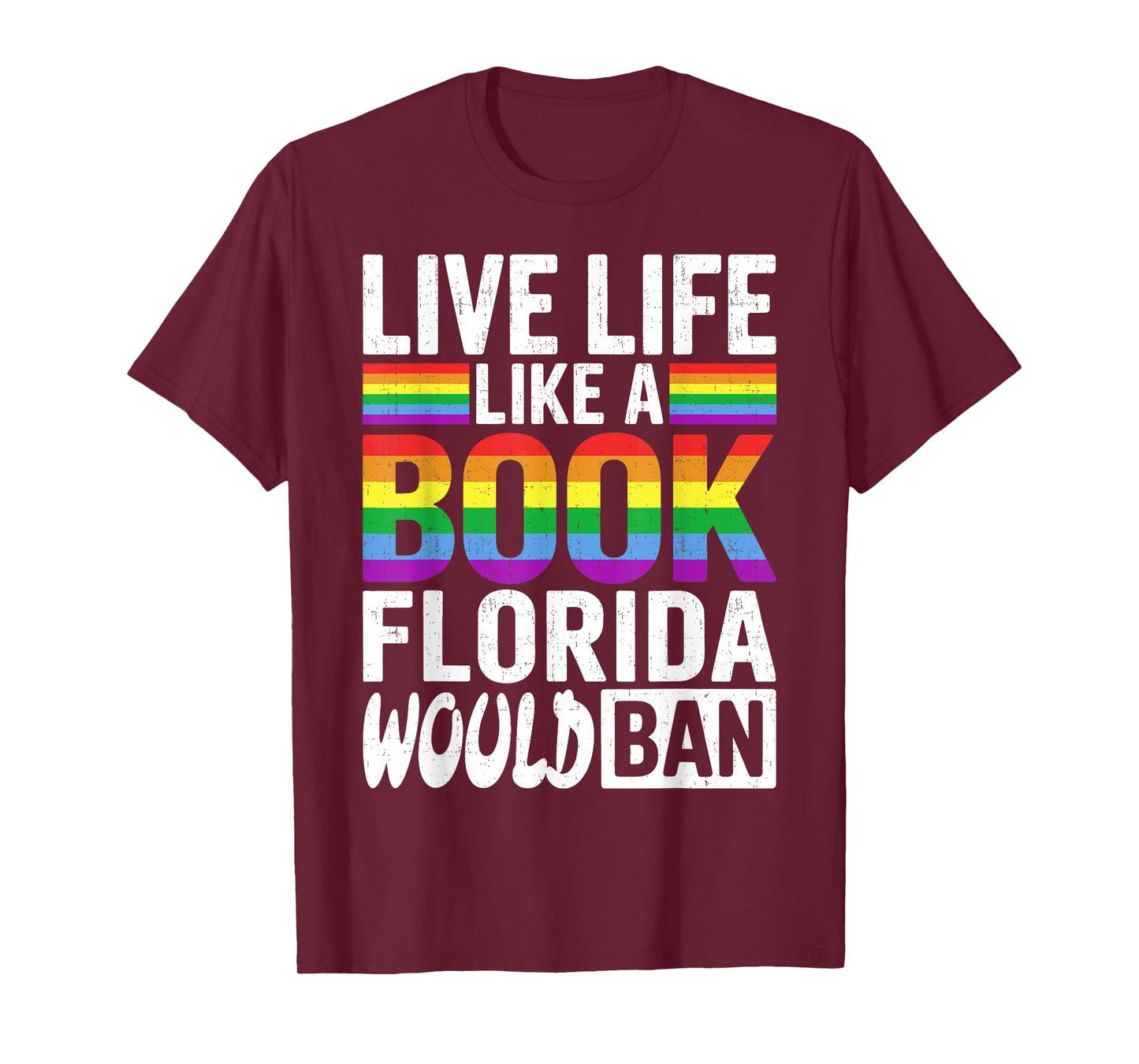 Funny LGBTQ Quote Live Life Like A Banned Rainbow Book T-Shirt