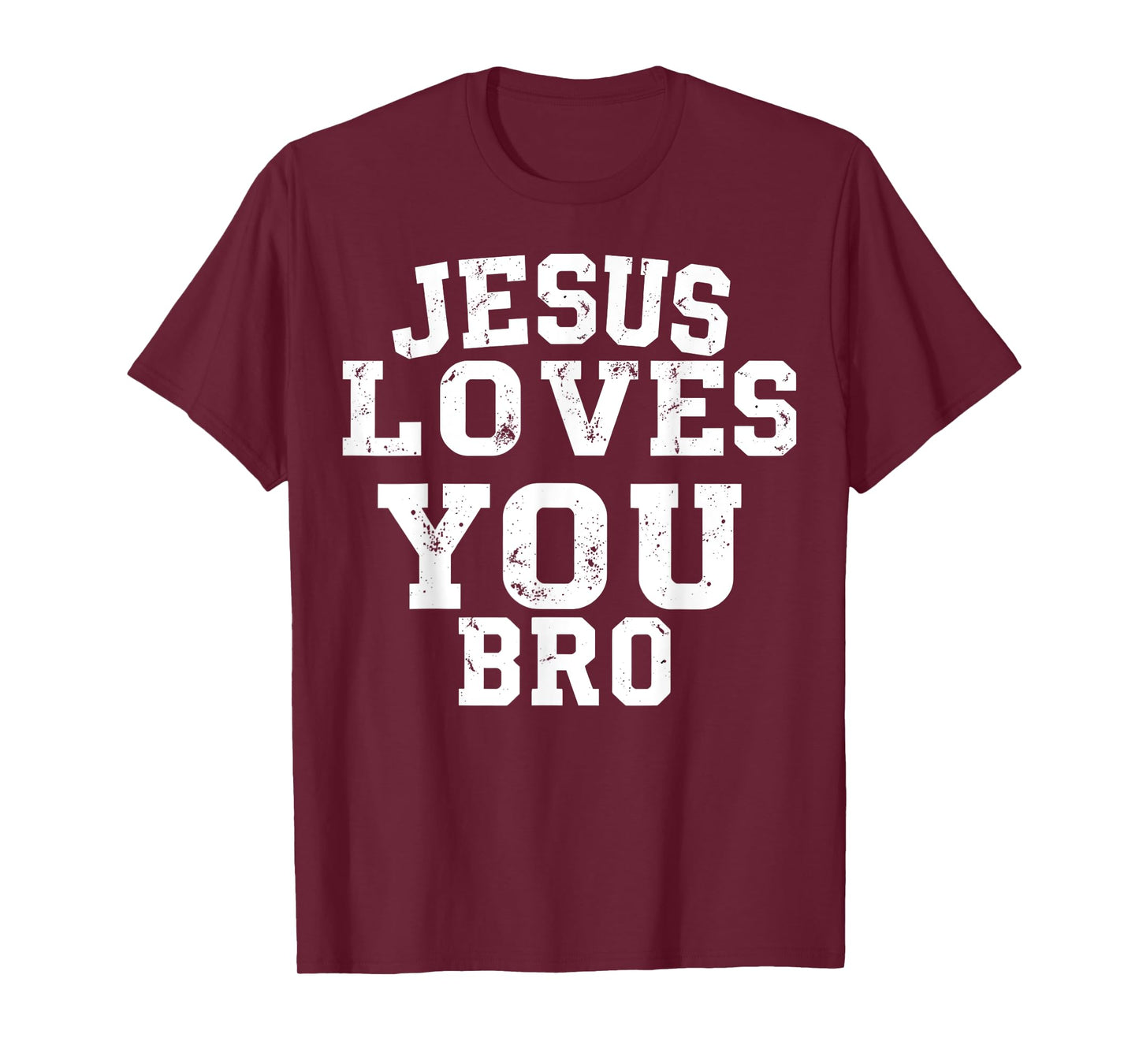Jesus Loves You Bro Funny Christian Faith Shirt T-Shirt