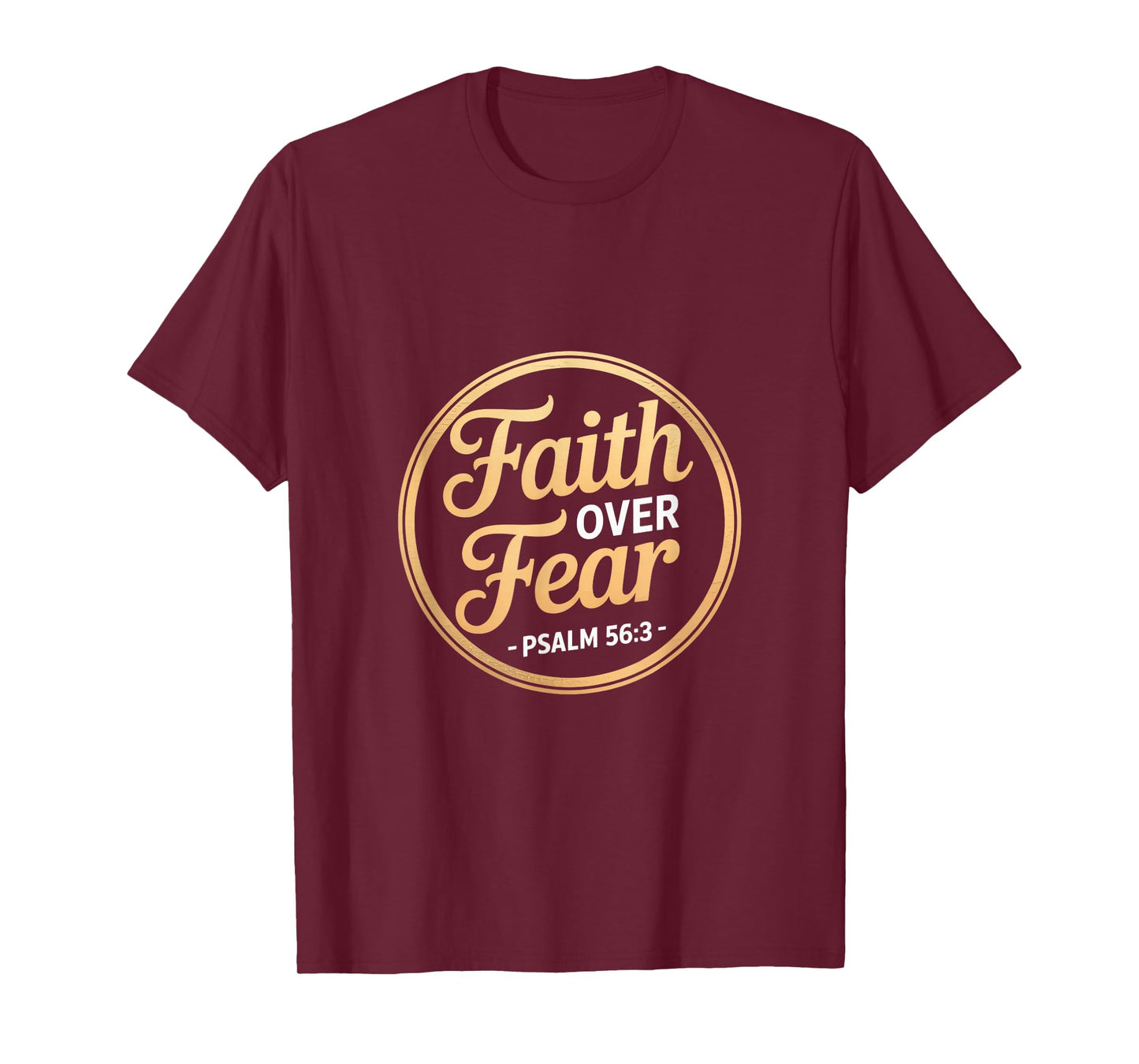 Faith Over Fear Psalm 56 3 Christian Scripture T-Shirt