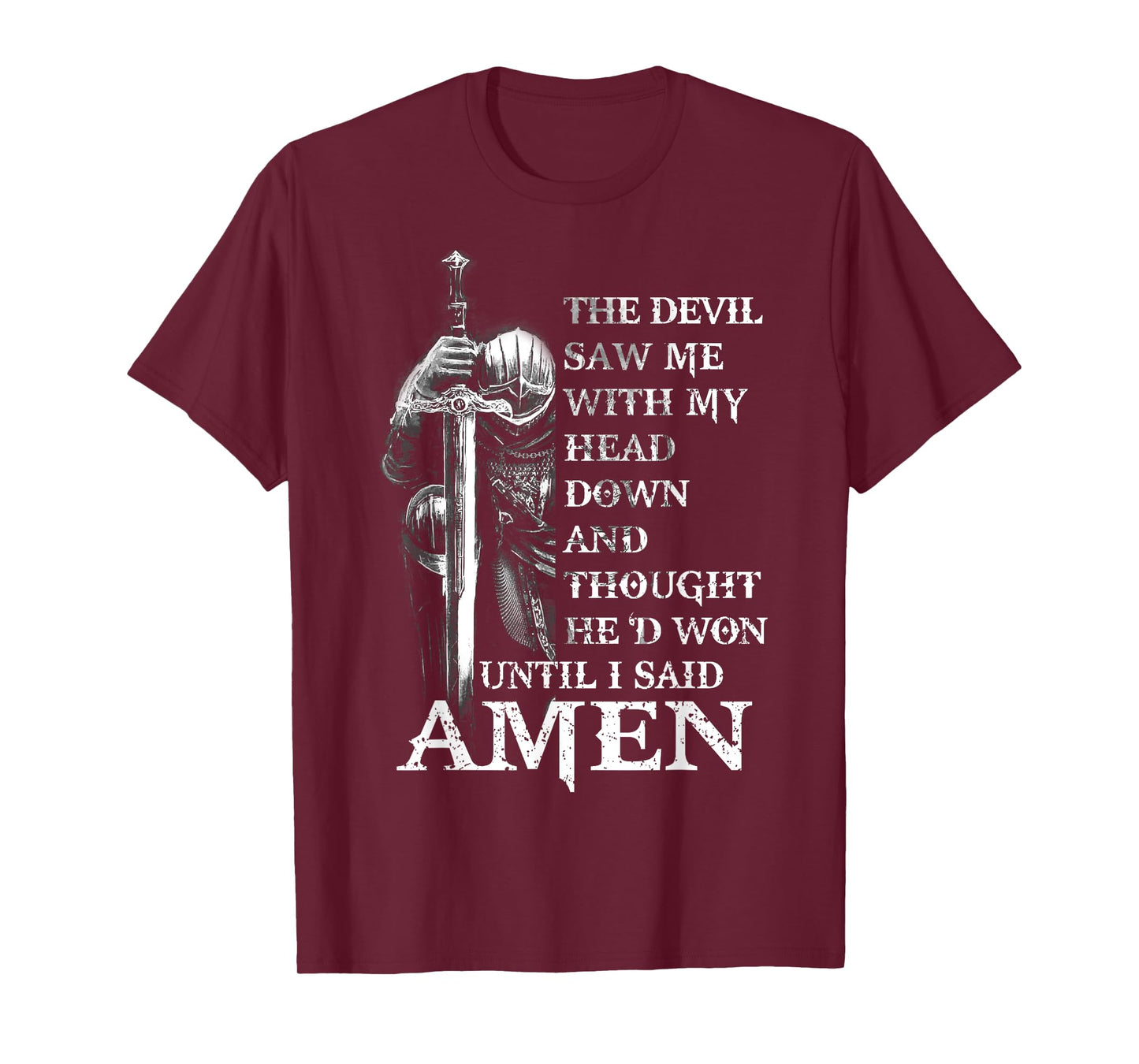 Knight Templar Christian Warrior Of God Devil I Said Amen T-Shirt
