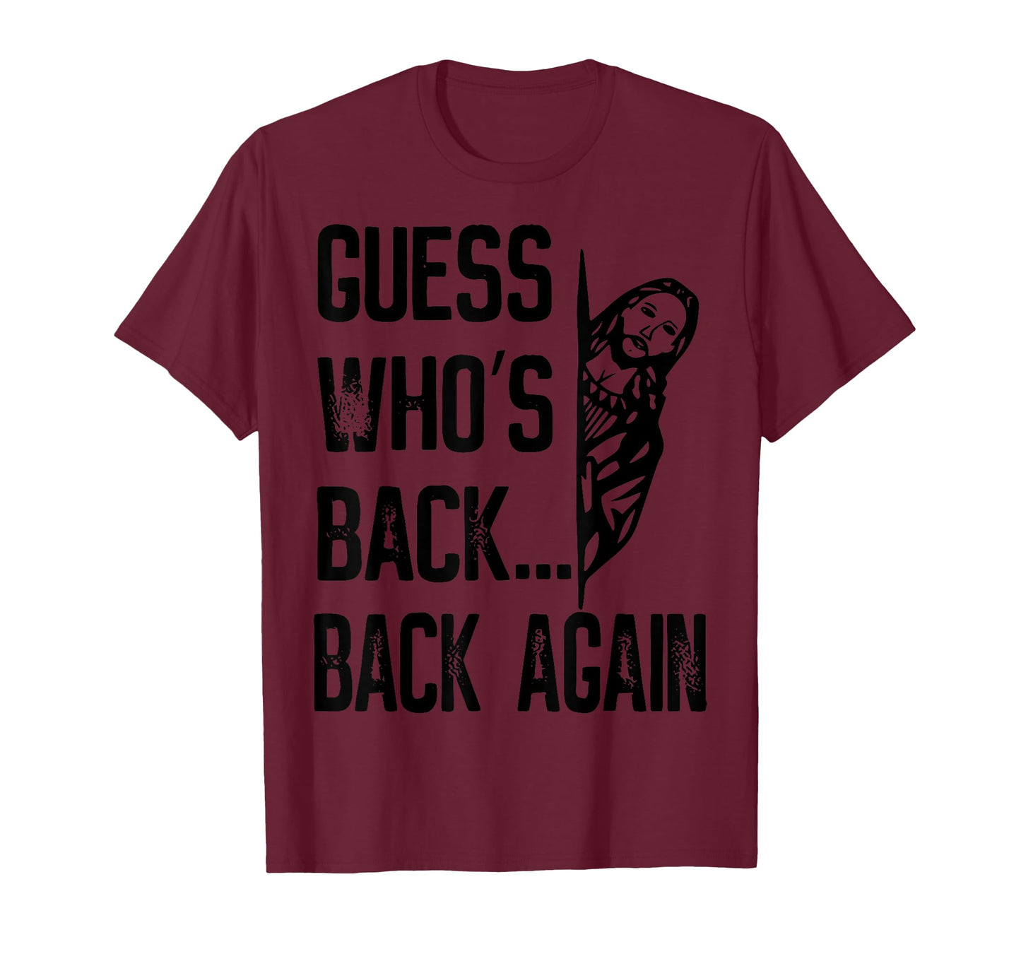 Guess Who's Back Back Again Easter Jesus Christ Christian T-Shirt
