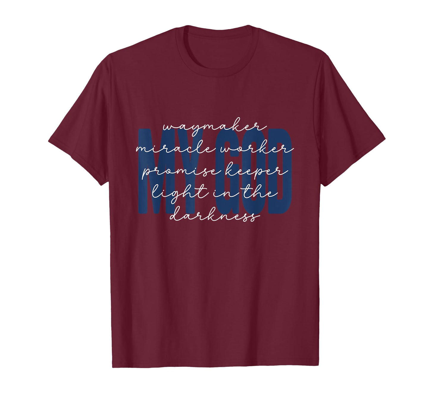 My God Waymaker Miracle Light in The Darkness Christian T-Shirt