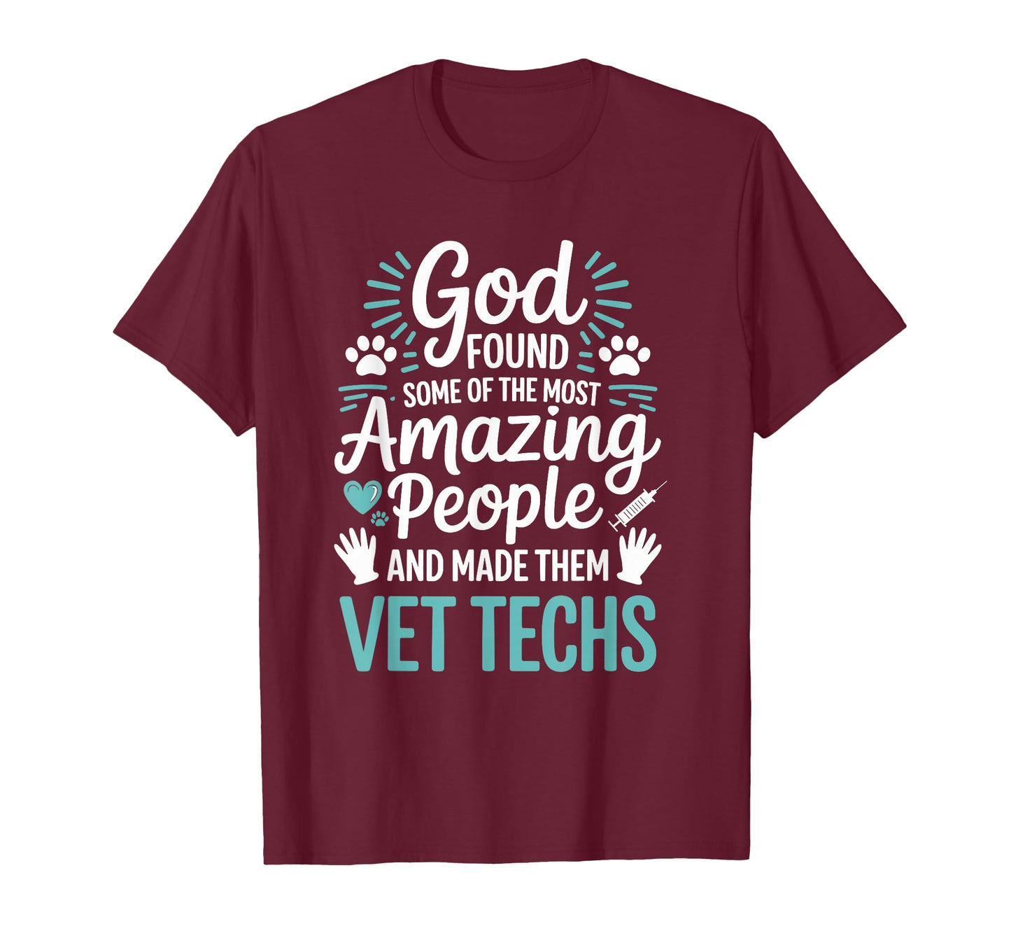 God Found Some of The Most Amazing People, Vet Technician T-Shirt