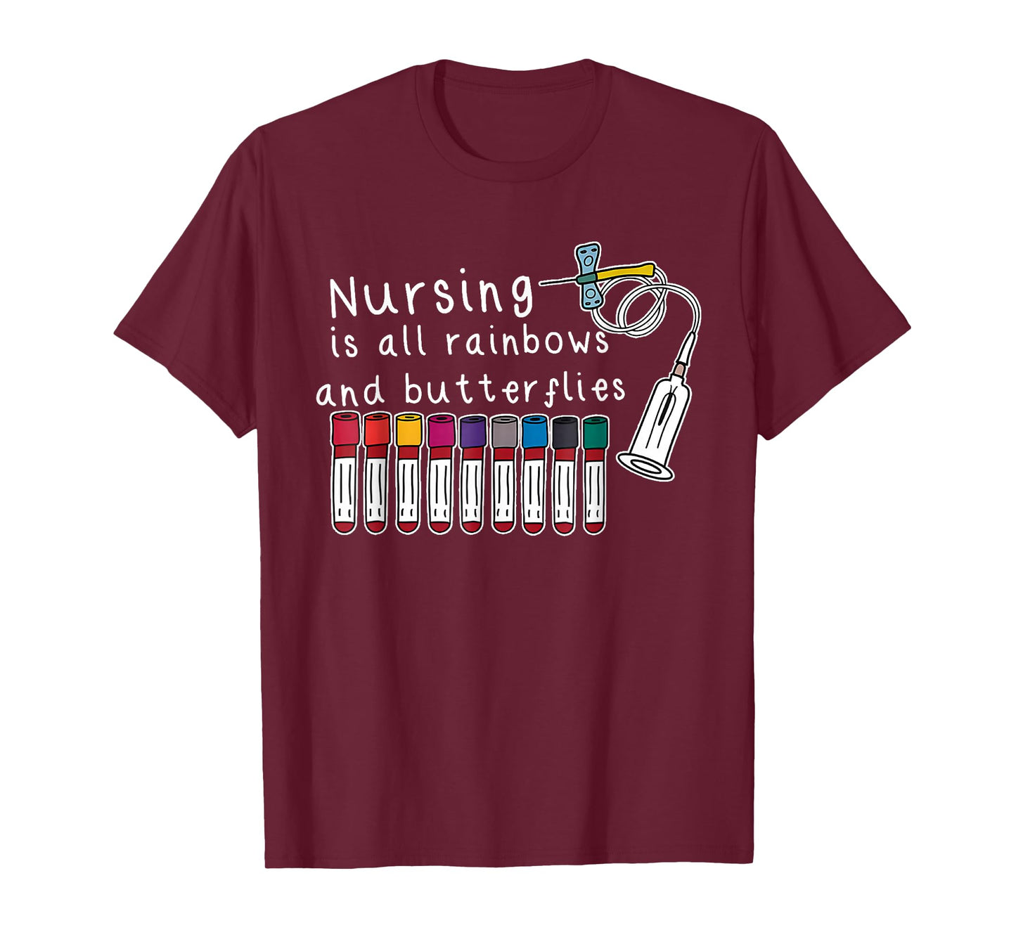 Nursing Is All Rainbows And Butterflies Nurse Funny Saying T-Shirt