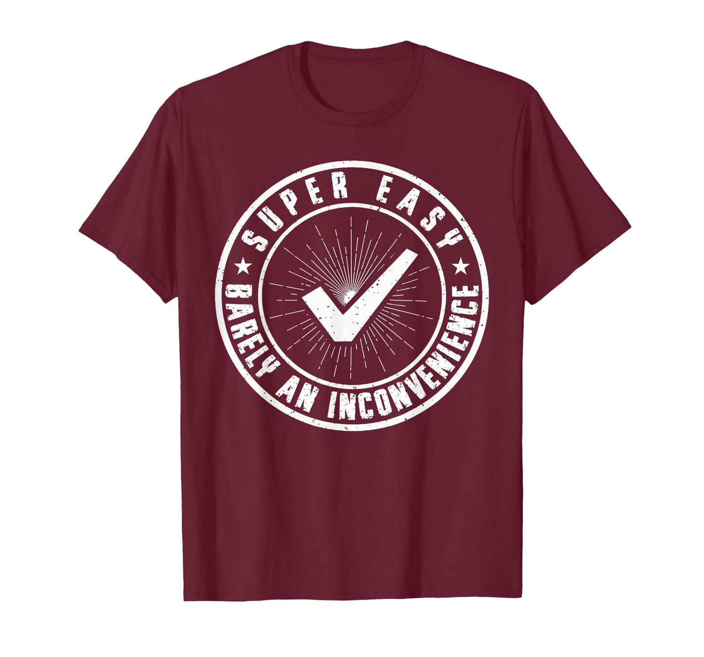 Super Easy Barely an Inconvenience Funny Quote Sarcasm Pitch T-Shirt