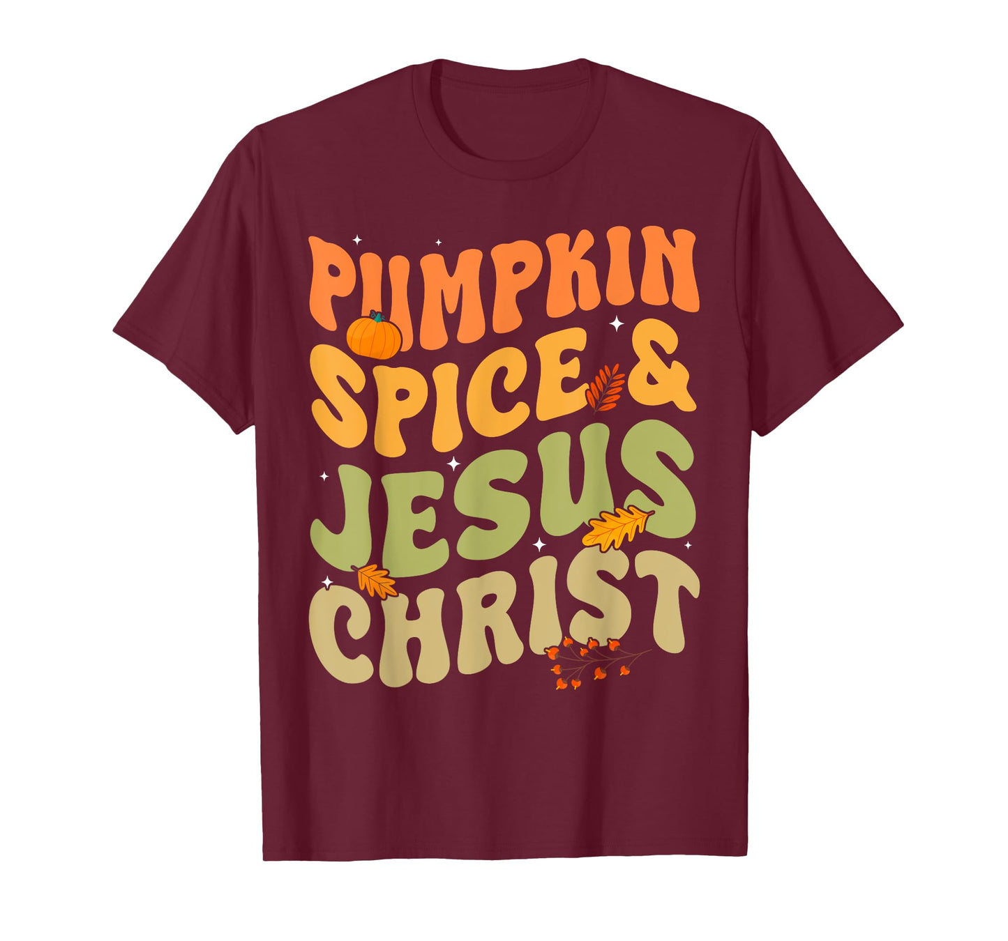 Pumpkin Spice & Jesus Christ for Faithful Autumn Lovers T-Shirt