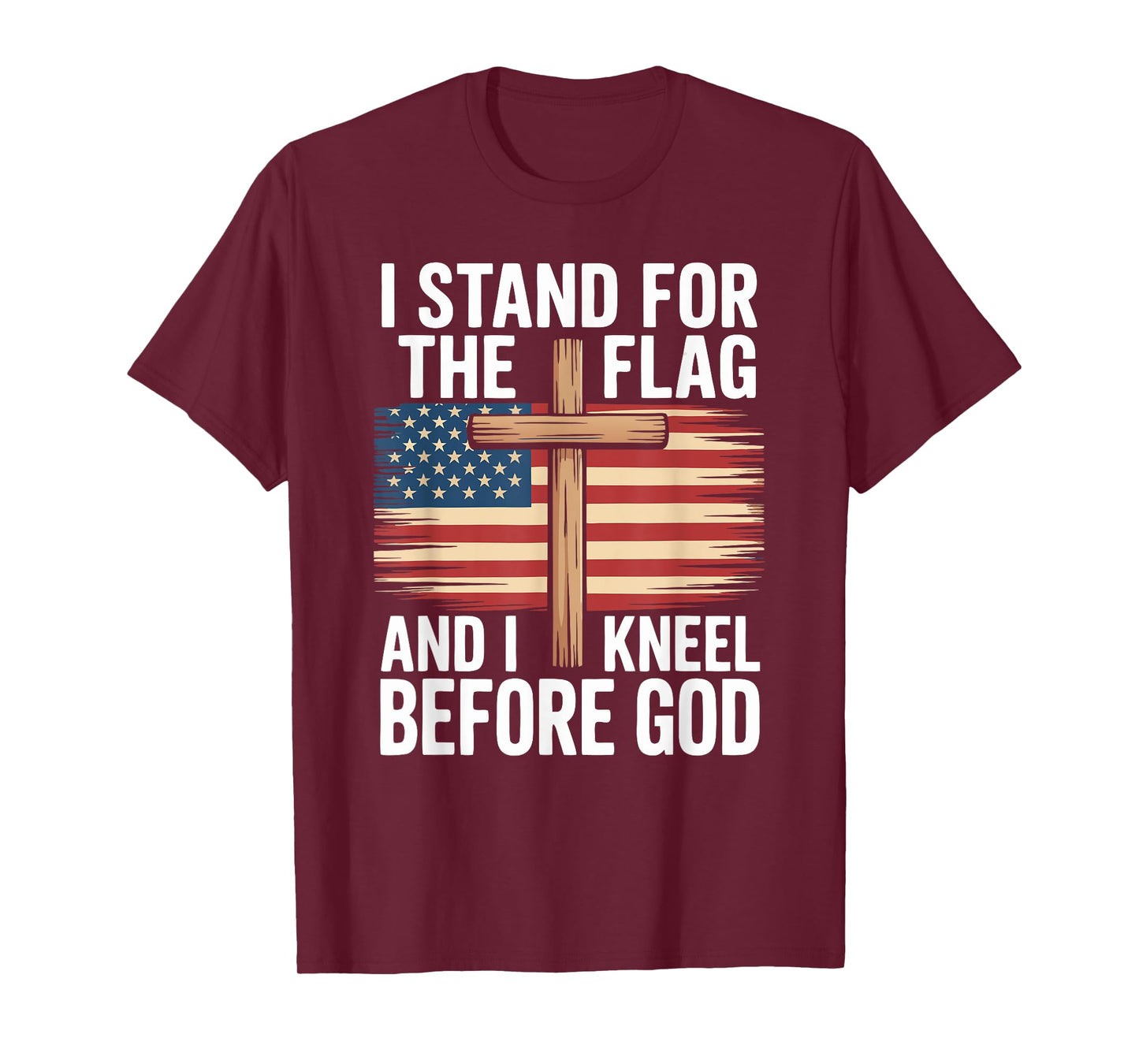 I Stand For The Flag I Kneel Before God Patriotic Christian T-Shirt