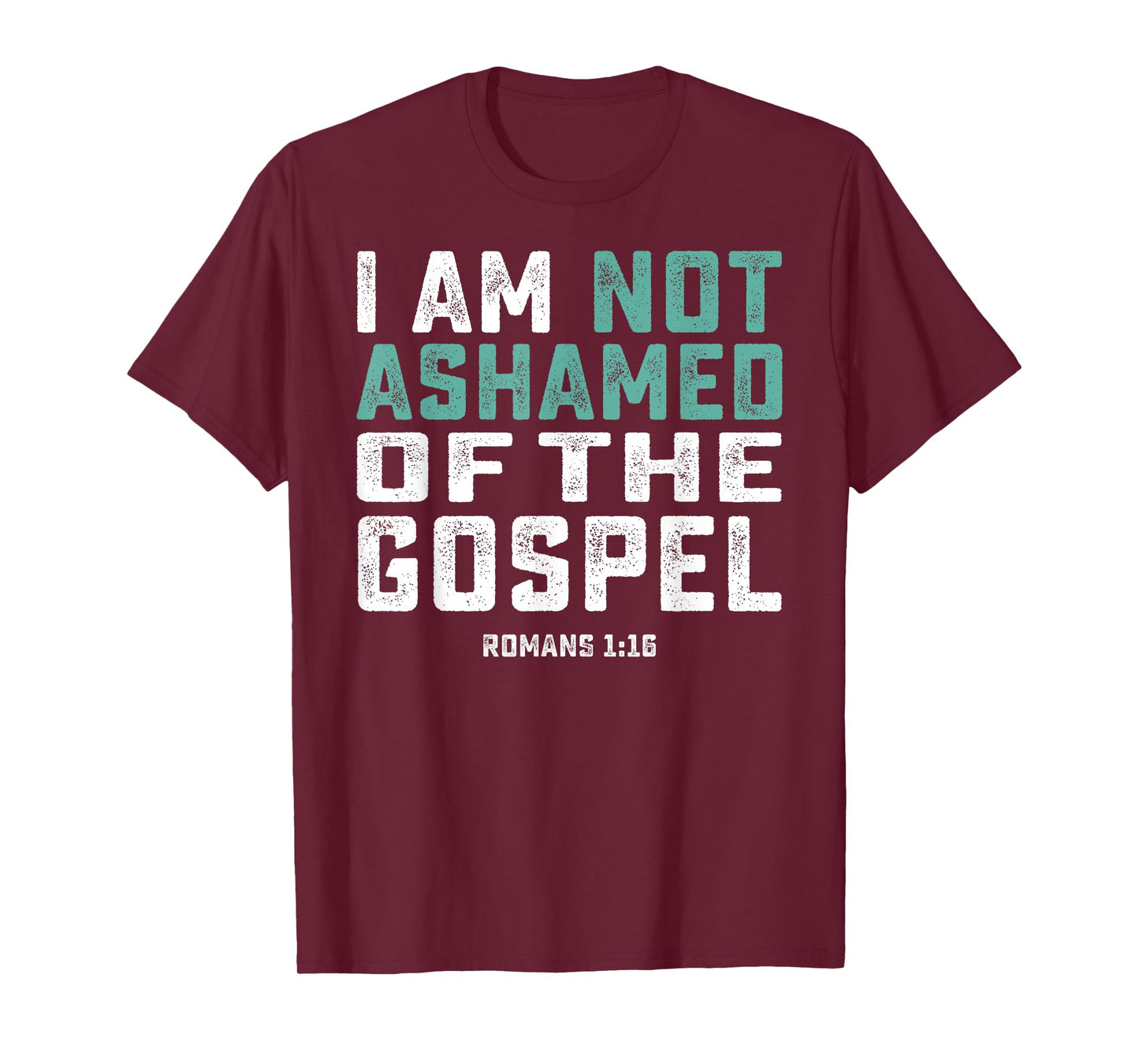 Christian Shirts - I Am Not Ashamed Of The Gospel T-Shirt T-Shirt