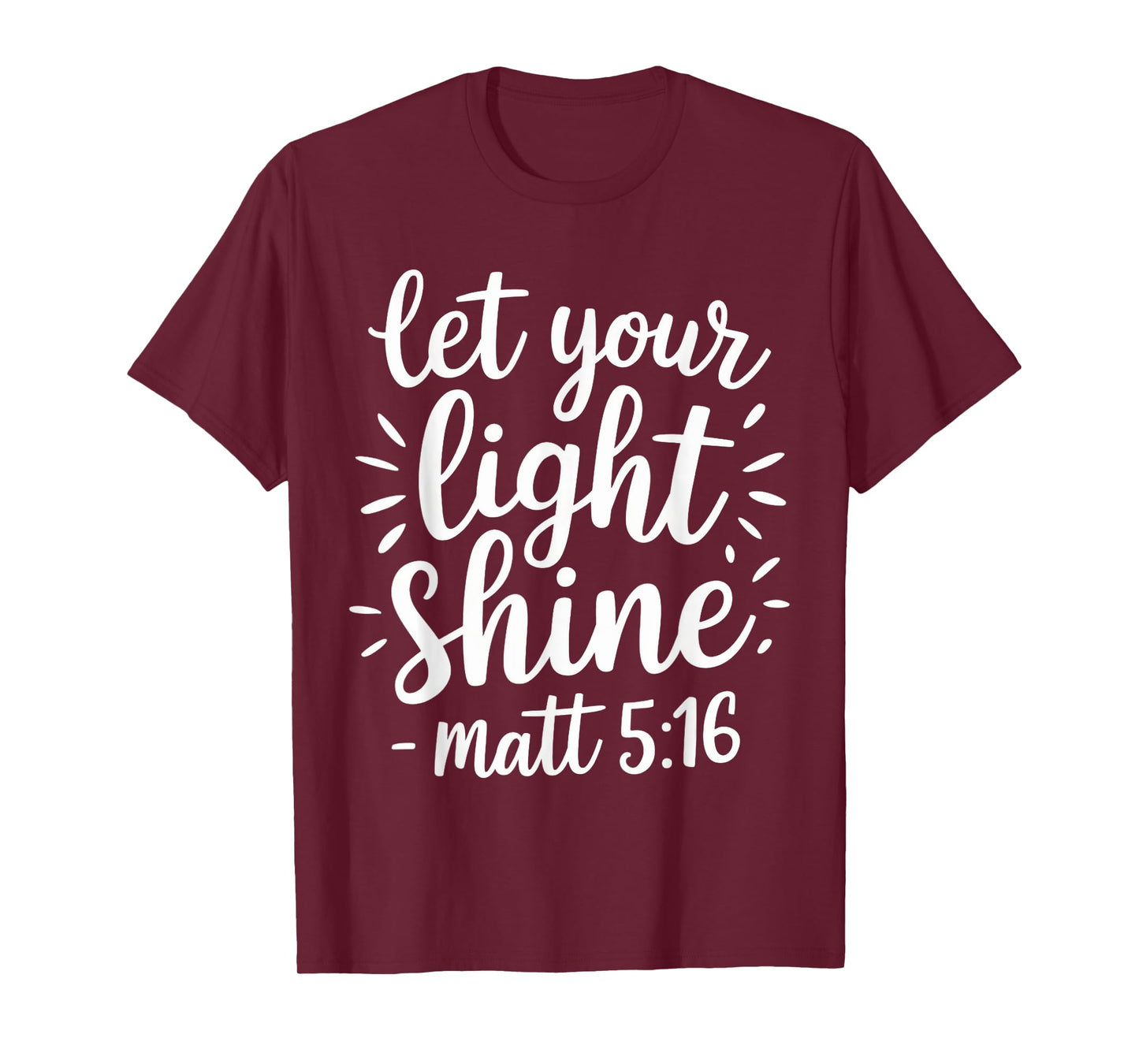 Let Your Light Shine Gospel Christian Pray Faith Bible Verse T-Shirt