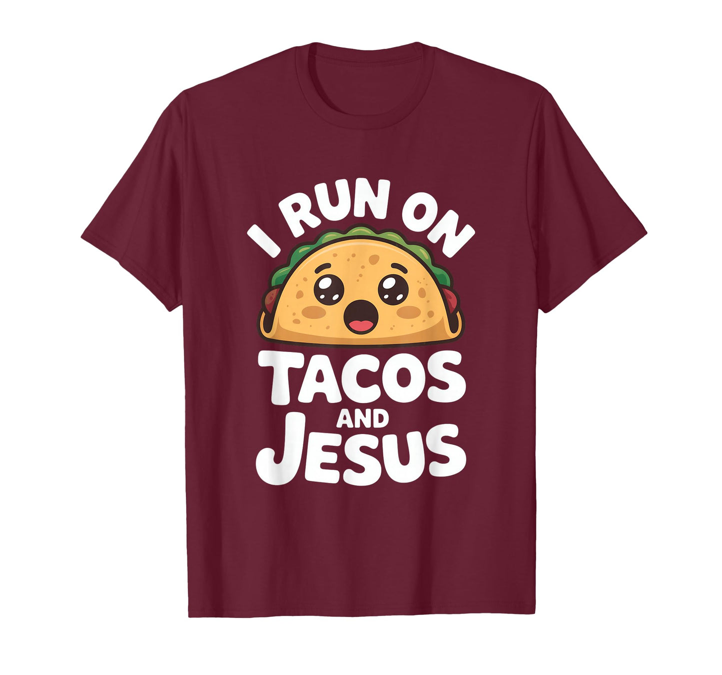 Funny Taco Lover I Run on Tacos and Jesus T-Shirt