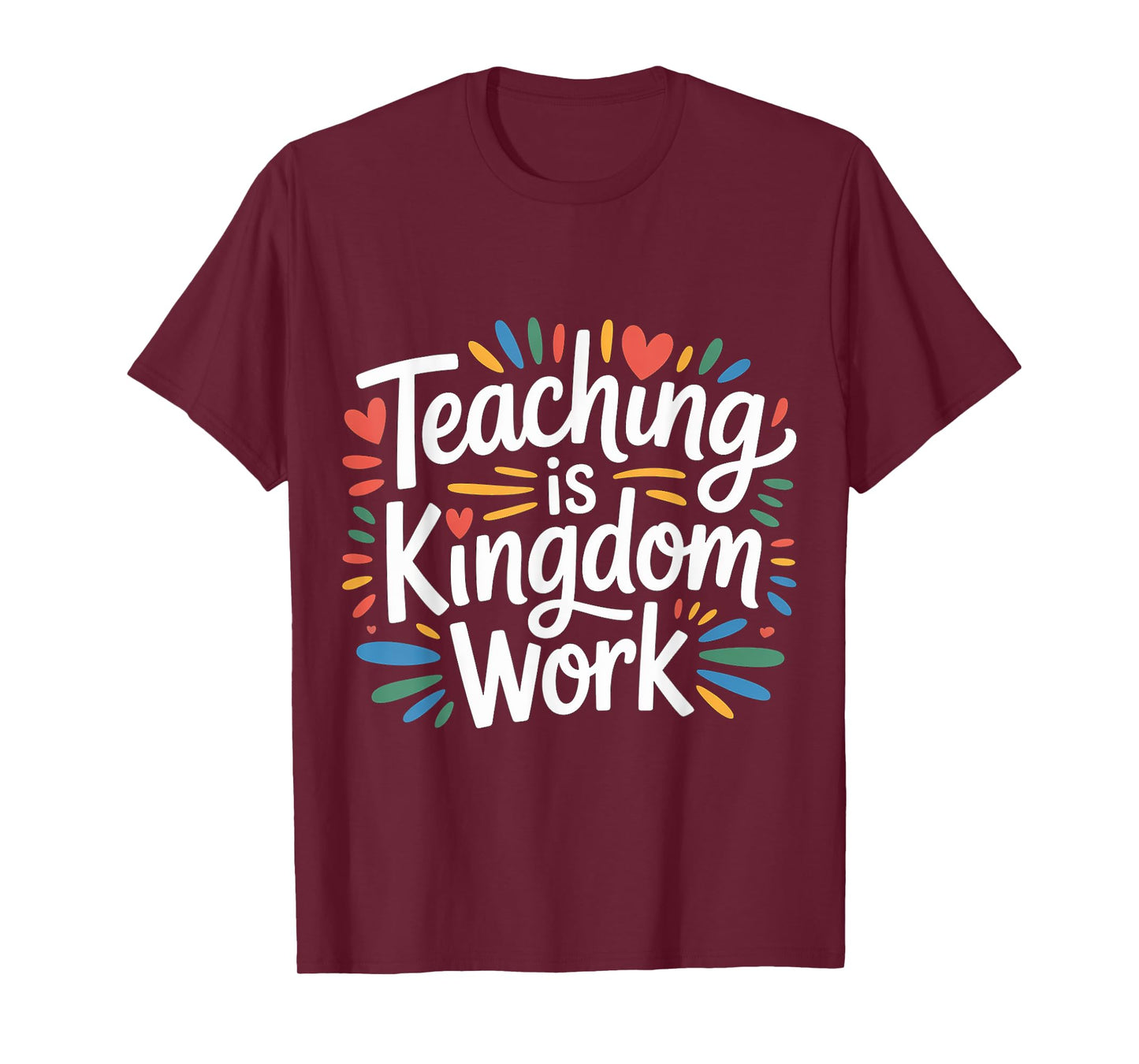 Teaching is Kingdom Work Faith Sunday School |- T-Shirt