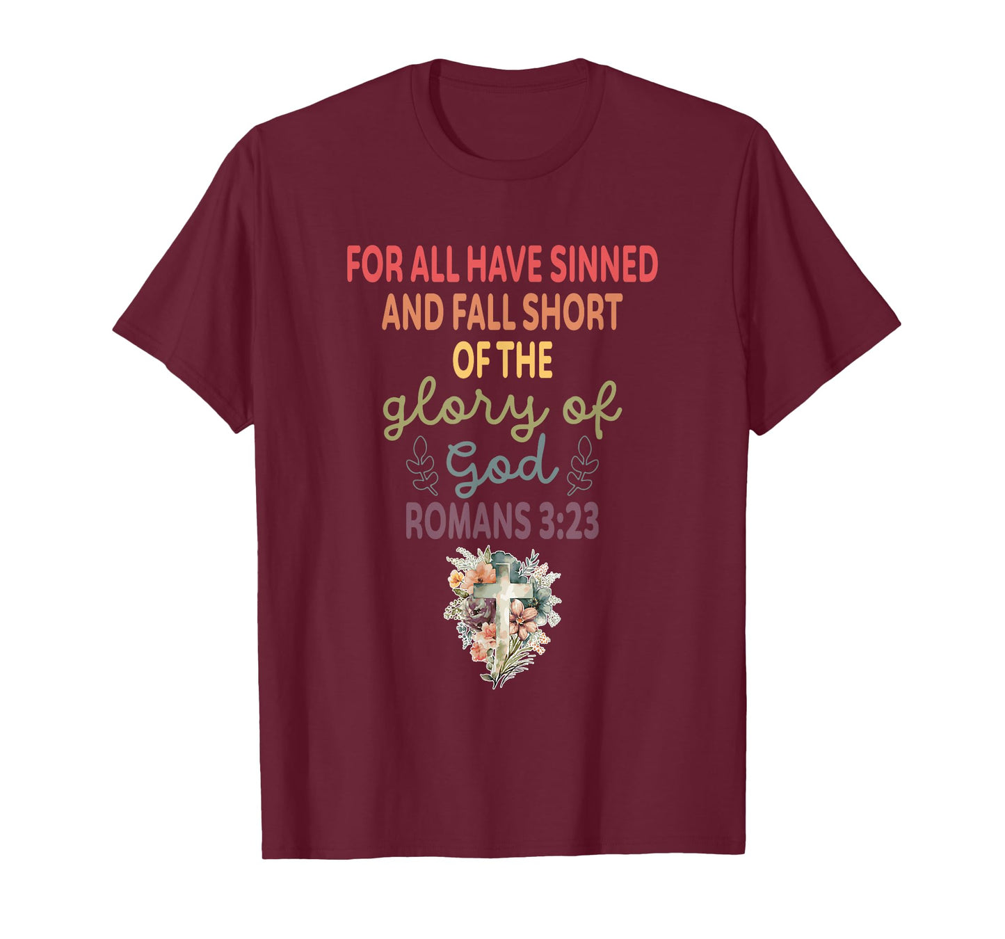 for All Have Sinned and Fall Short of The Glory of God T-Shirt