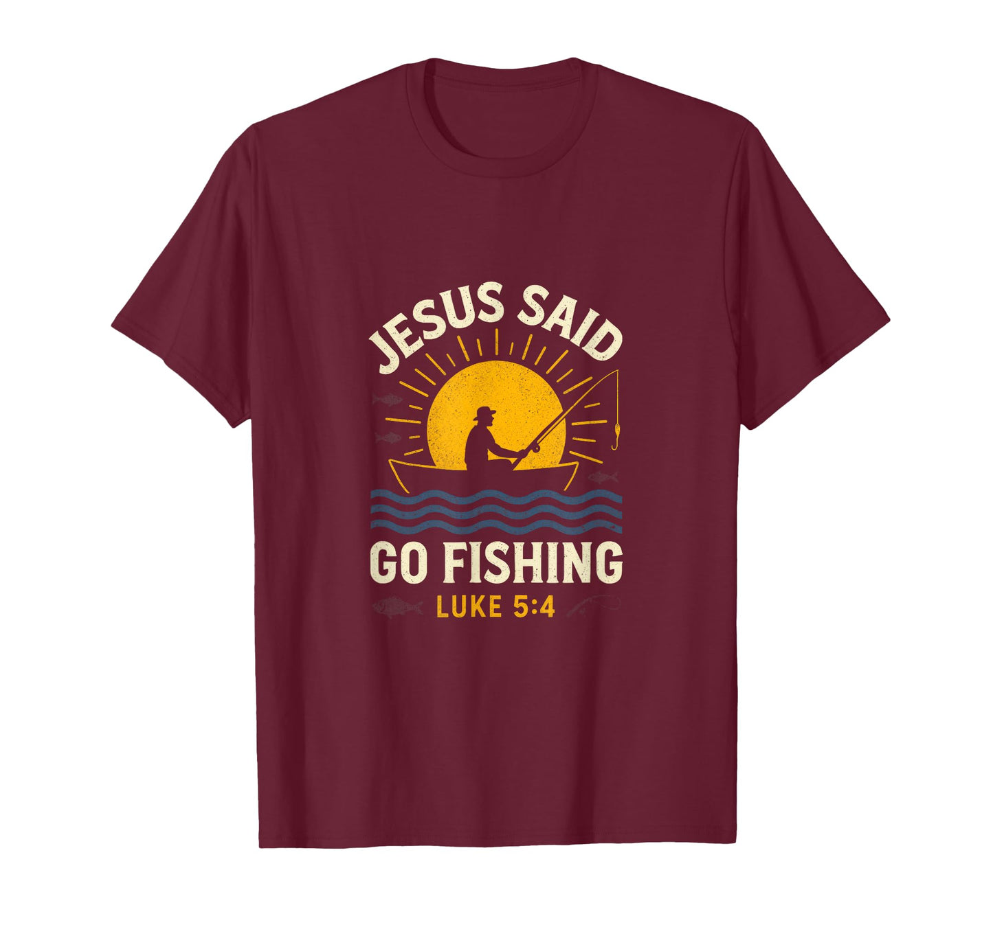 Jesus Said Go Fishing - Jesus Christian Fishing T-Shirt