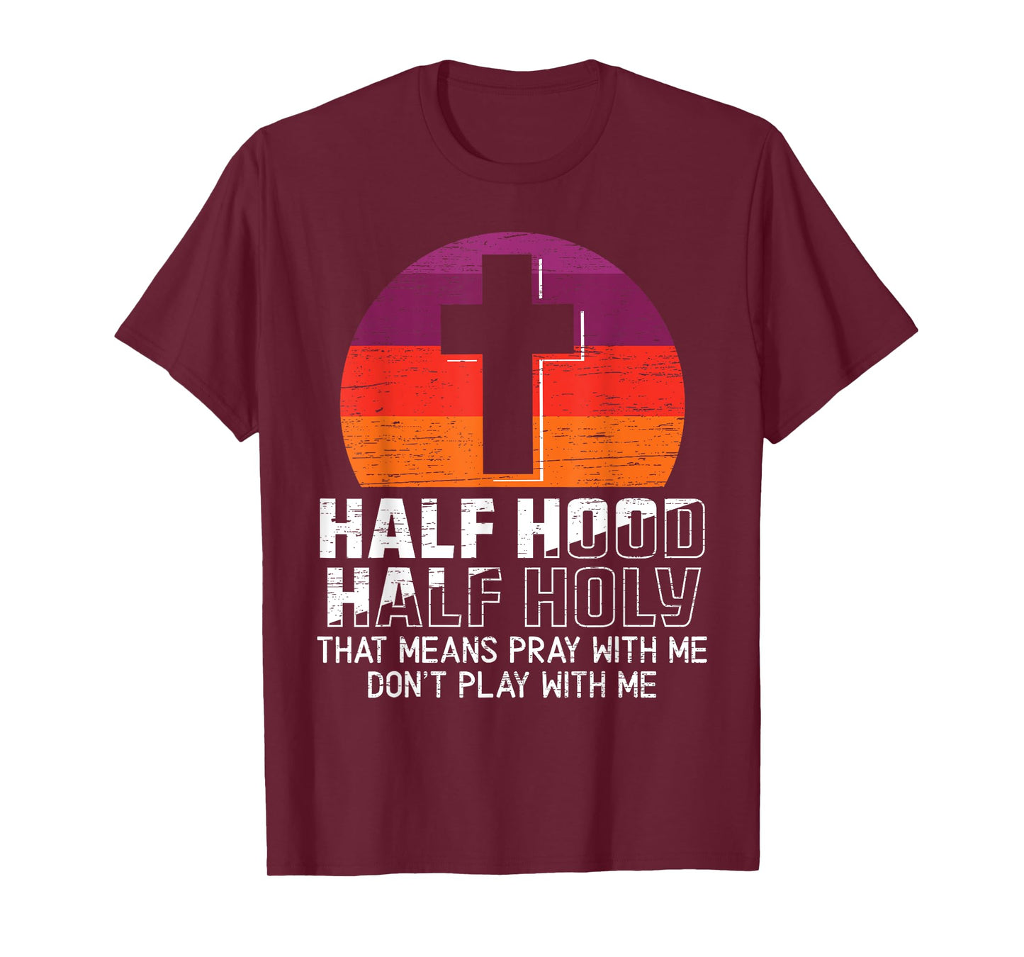 Half Hood Half Holy for a Christian Pray With Me Fan T-Shirt