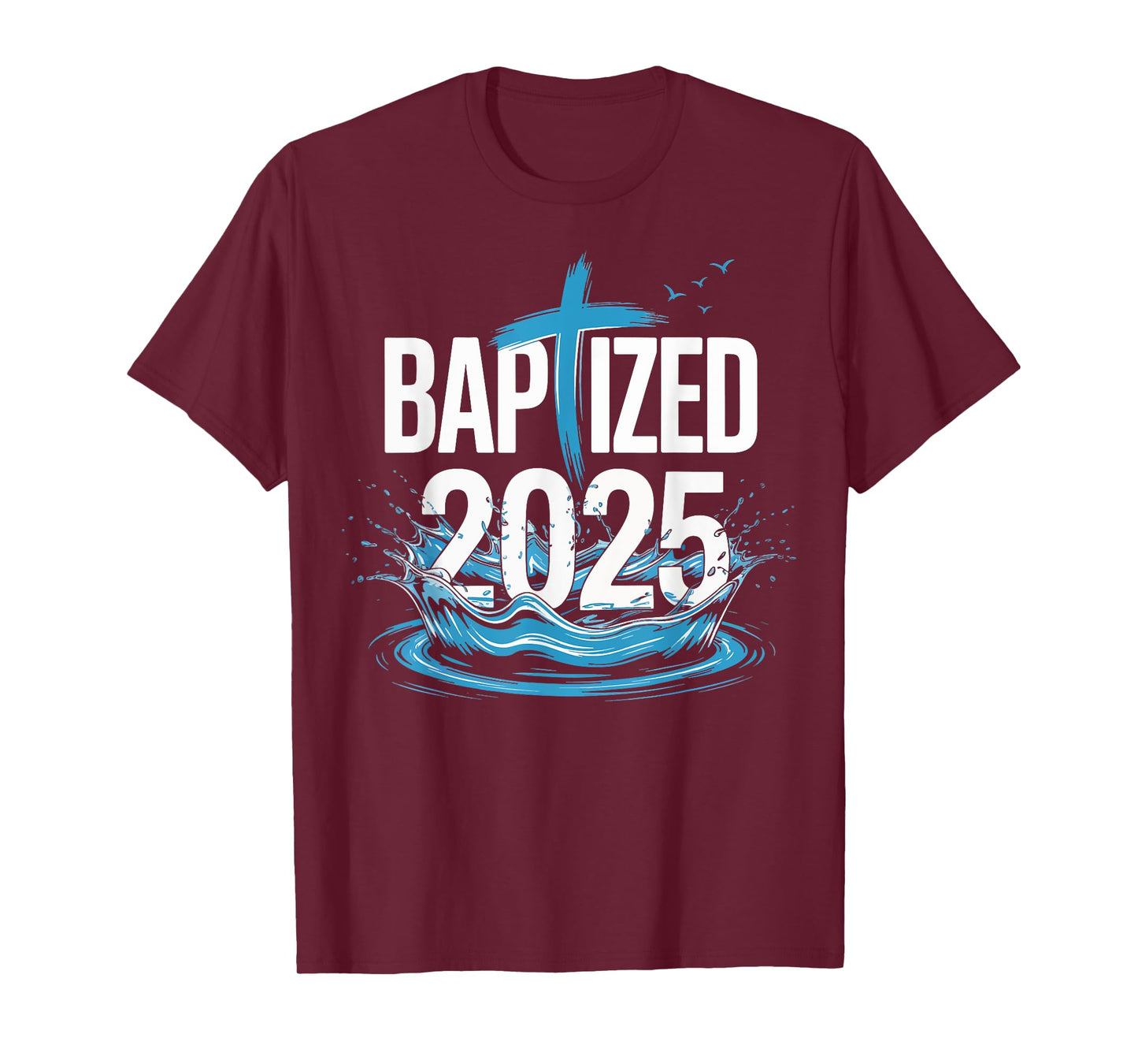 Baptized 2025 T-Shirt