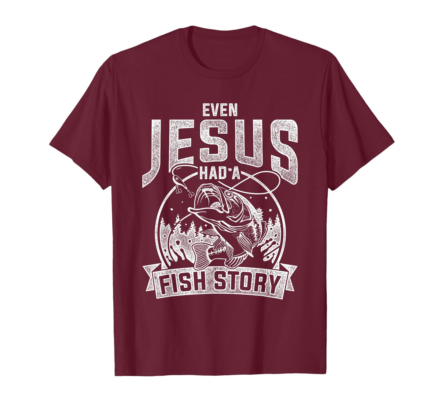 Even Jesus Had A Fish Story Jesus T-Shirt