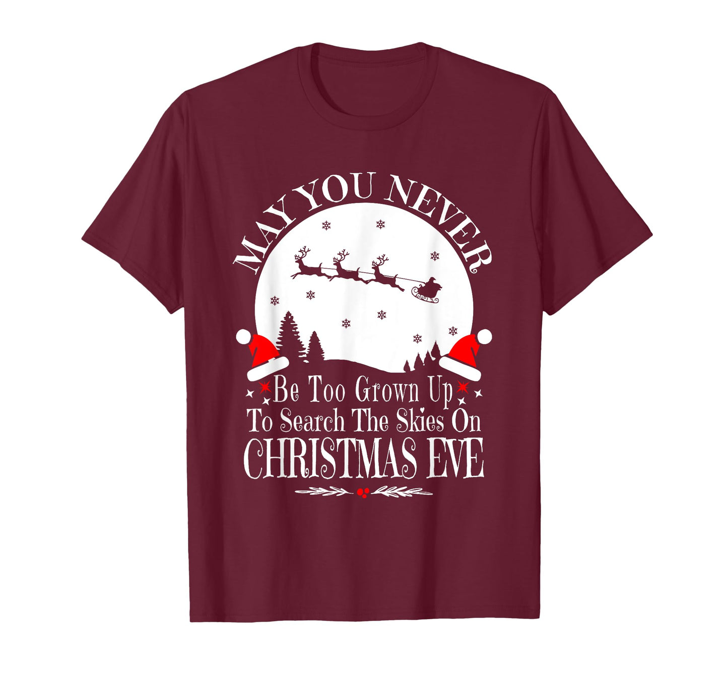 May You Never Be Too Grown Up Search The Skies Christmas Eve T-Shirt