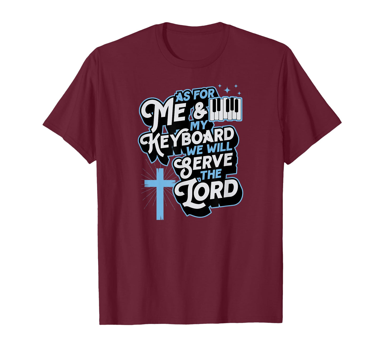As For Me And My Keyboard We Will Serve The Lord Christian T-Shirt