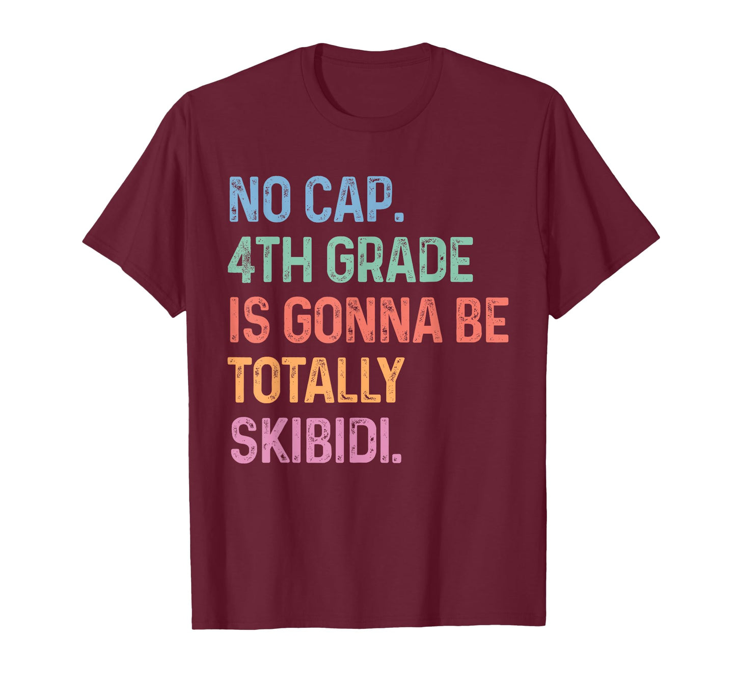 No Cap 4th Grade Is Gonna Be Totally Skibidi Back To School T-Shirt