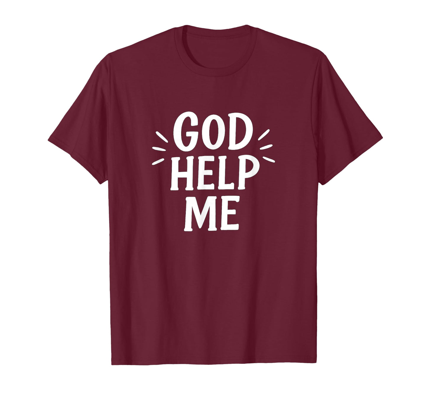 God Help Me - T-Shirt