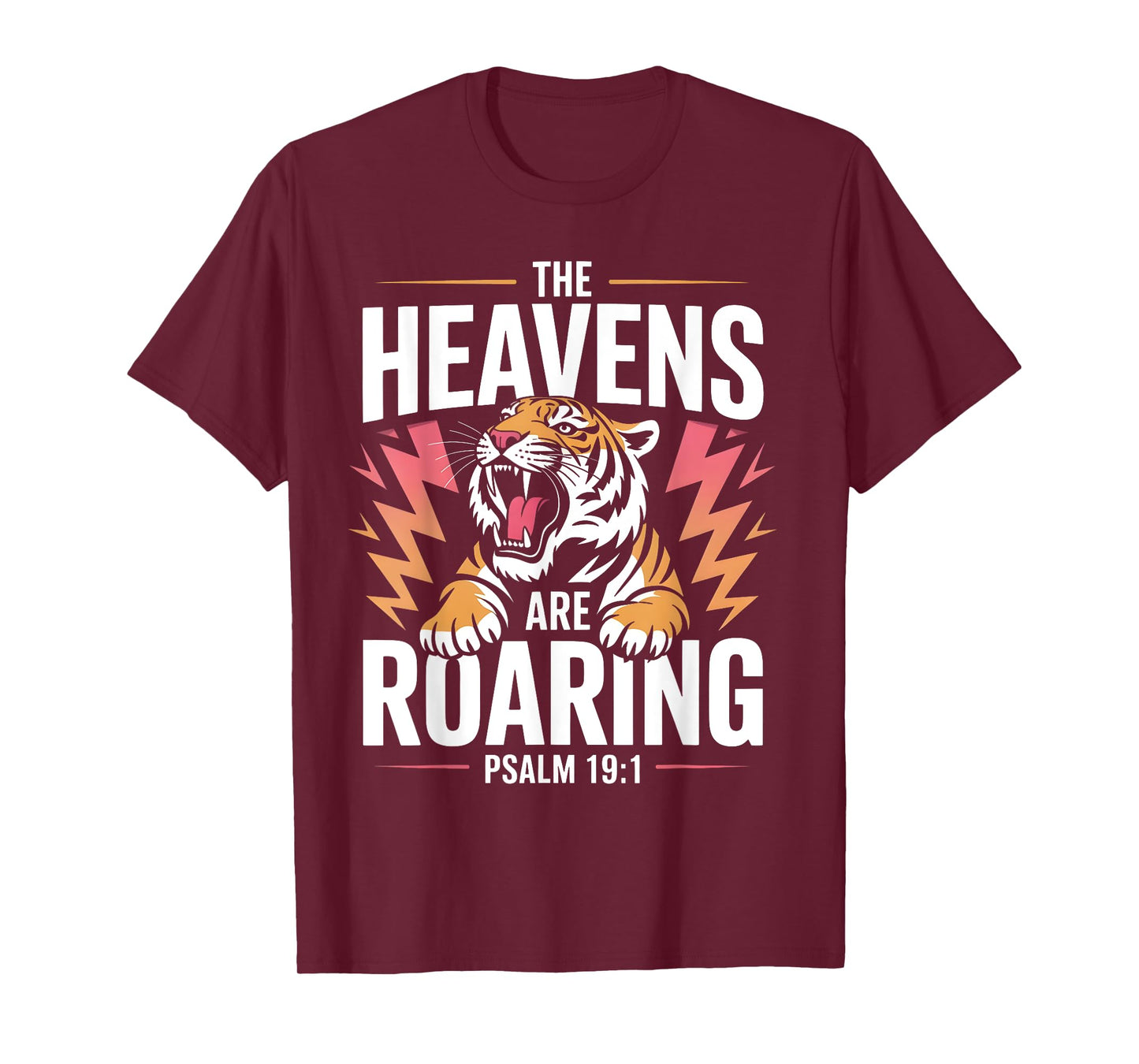The Heavens are Roaring Psalm 19:1 Christian Faith Women Men T-Shirt