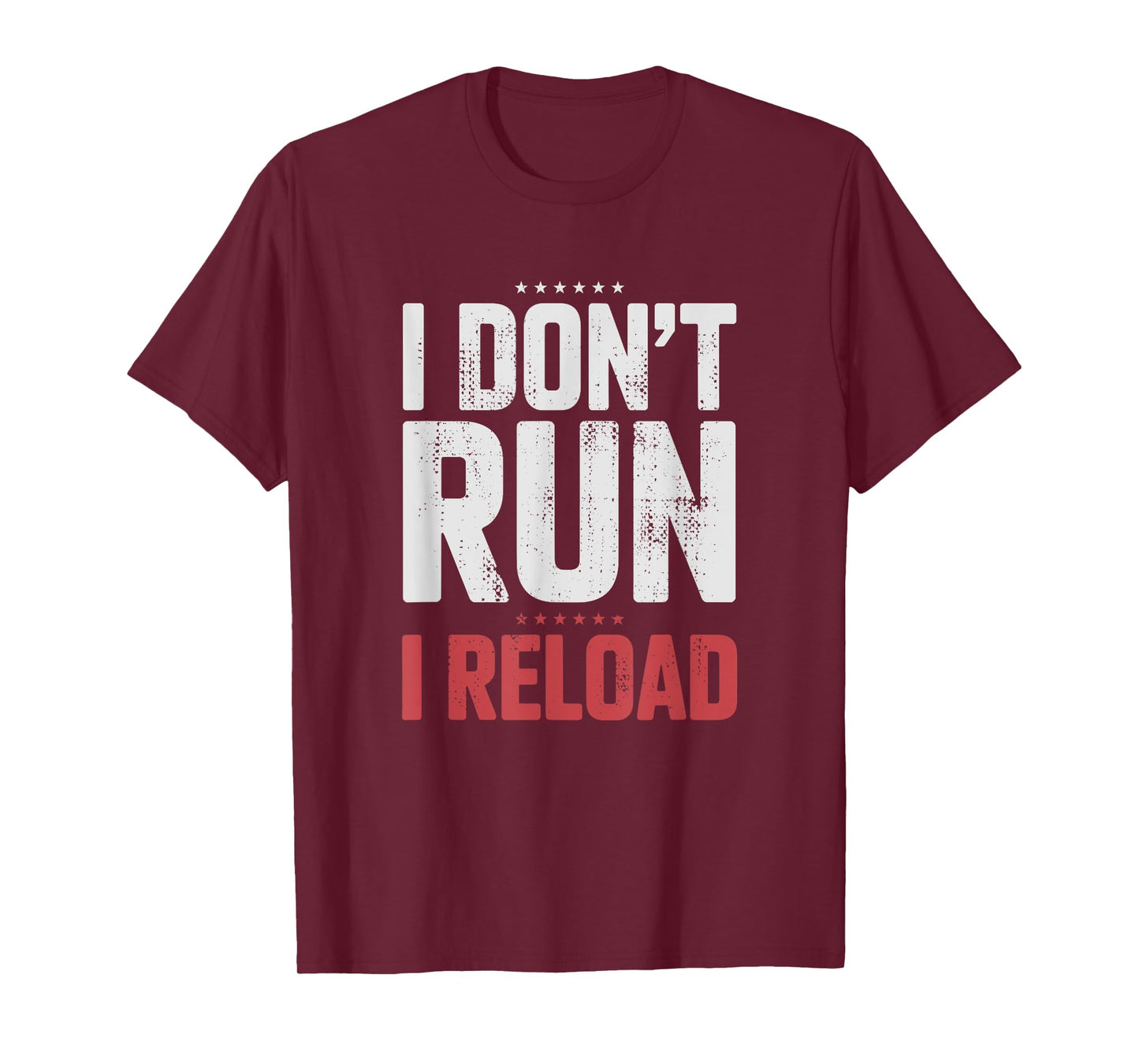 I Don't Run I Reload Funny Gun Humor Sarcasm Funny Quote T-Shirt