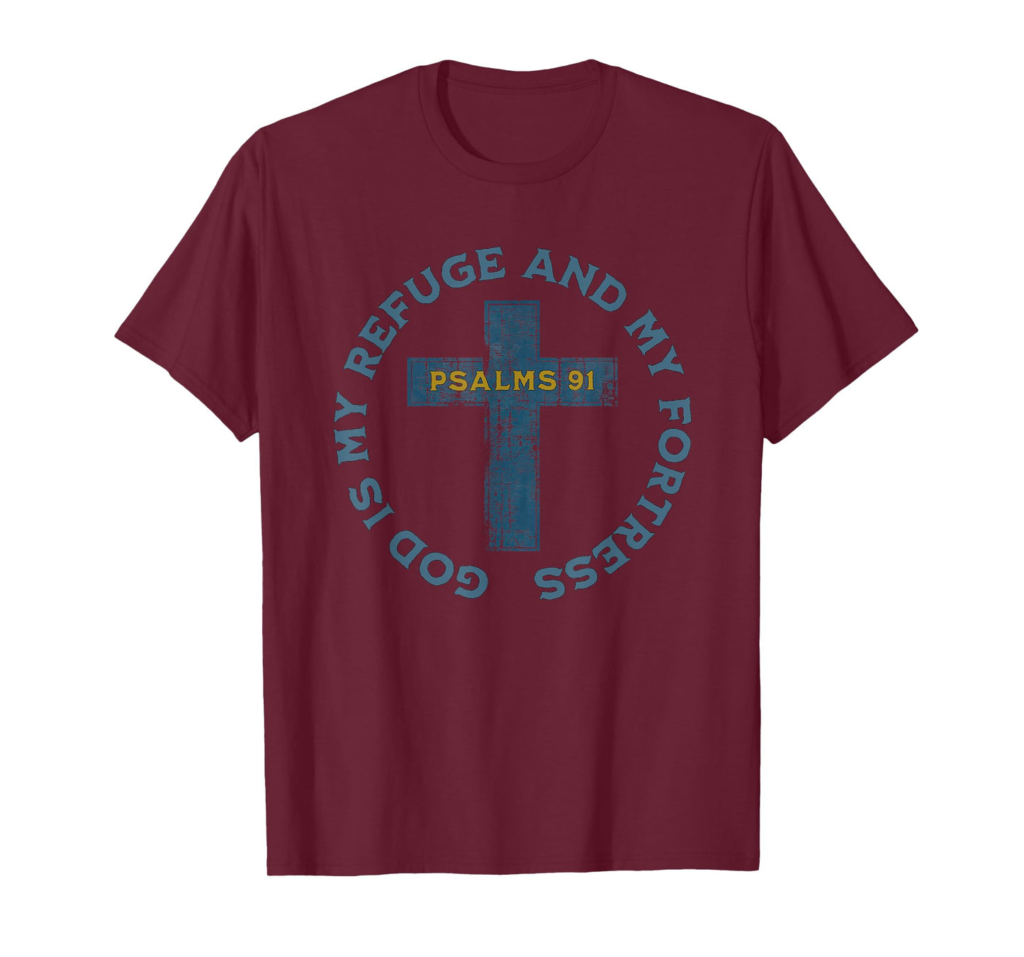 Christian Verse God Is My Refuge And My Fortress Psalms 91 T-Shirt