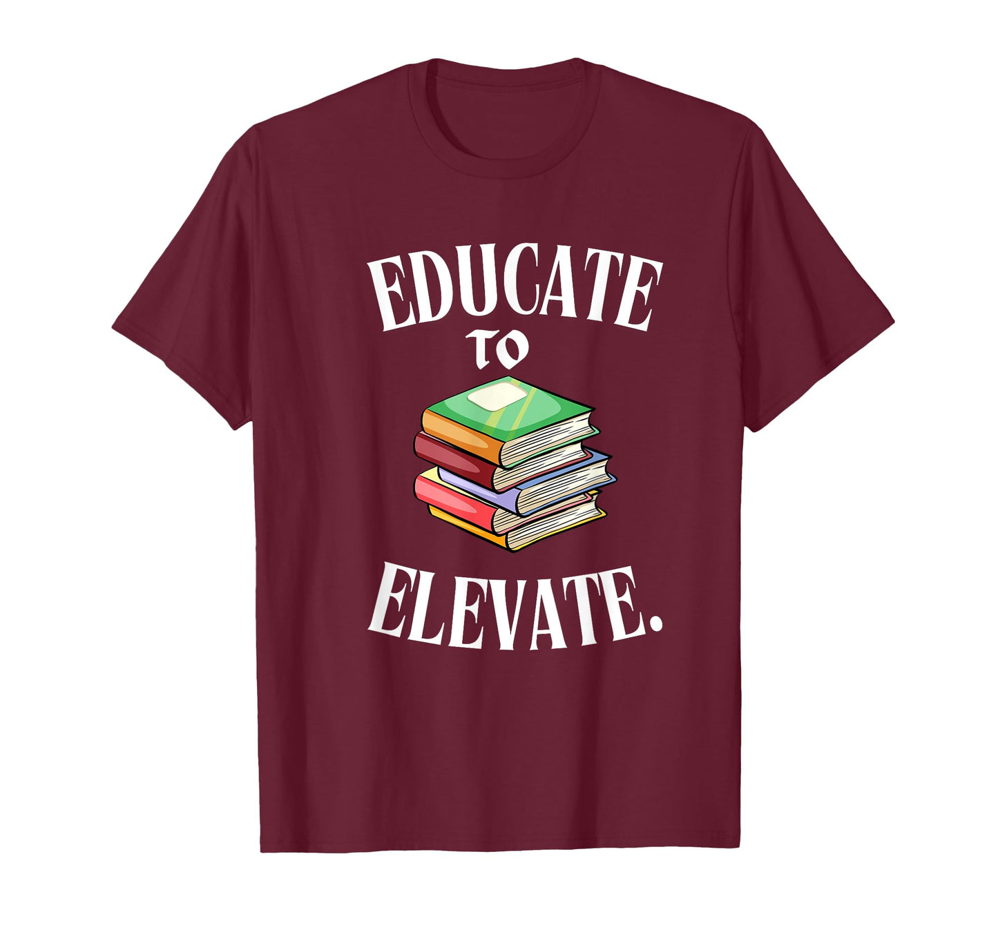 Educate to Elevate, Knowledge, Motivate, and Inspire T-Shirt