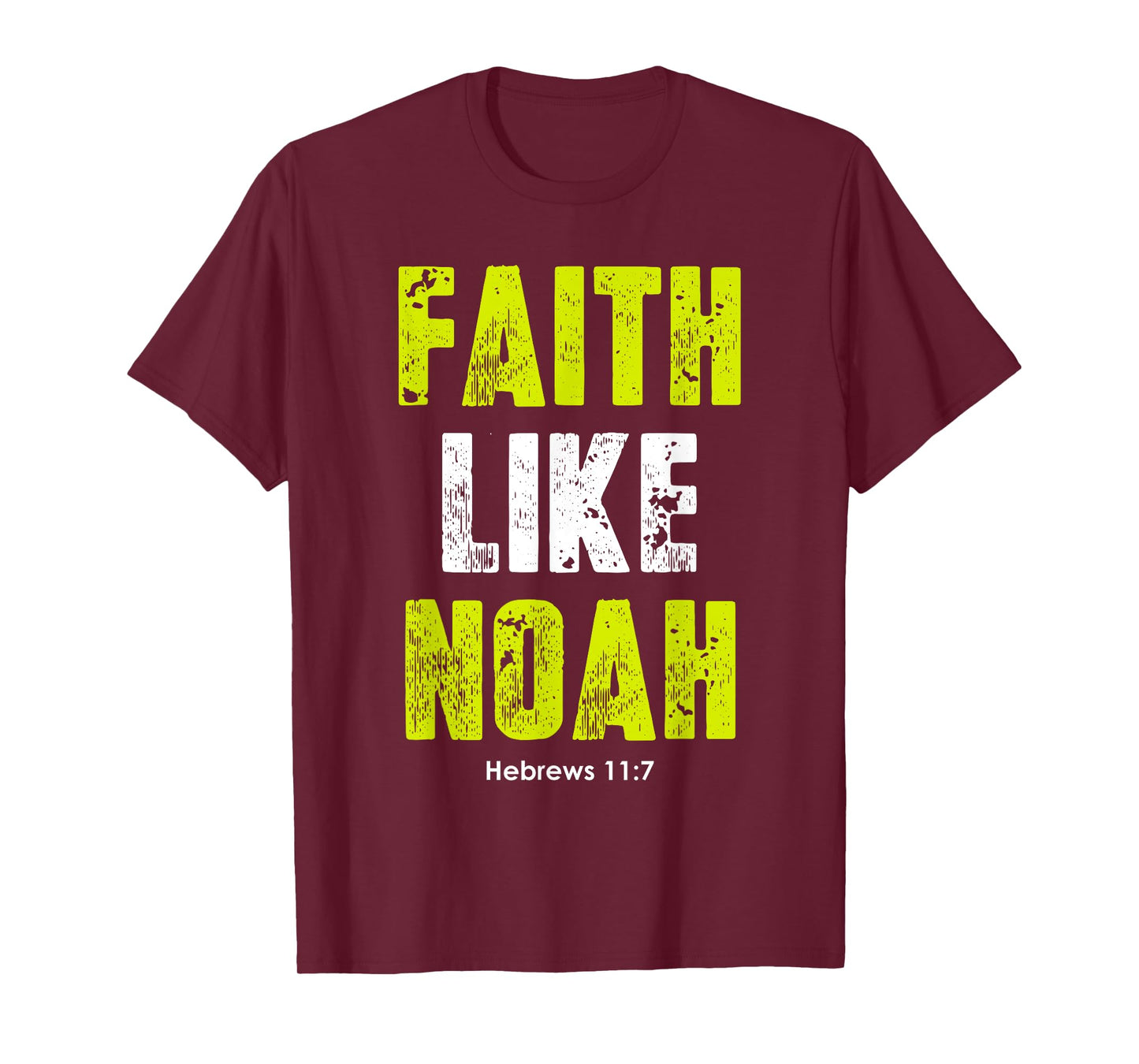 Faith Like Noah | Hebrews 11:7 Christian quotes men & women T-Shirt