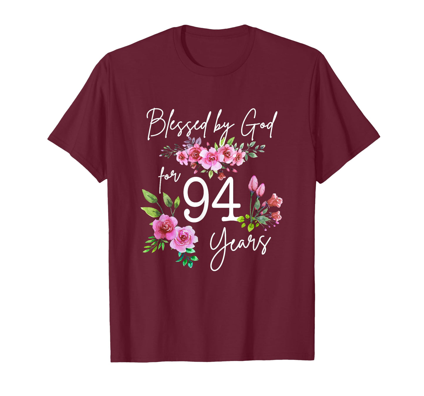 Blessed By God For 94 Years Rose Flower Happy 94th Birthday T-Shirt
