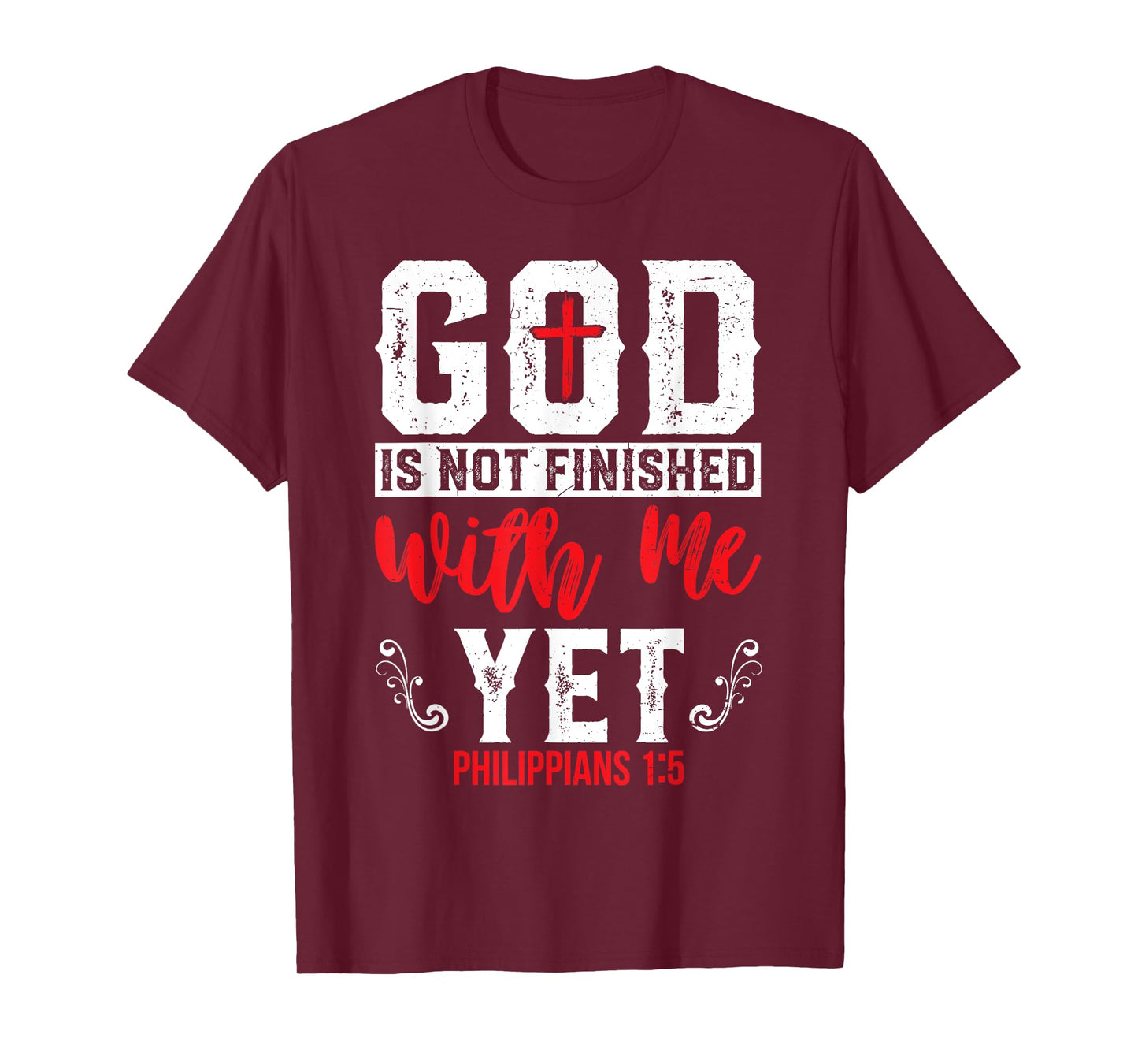 God Is Not Finished With Me Yet Christian Cross Faith T-Shirt