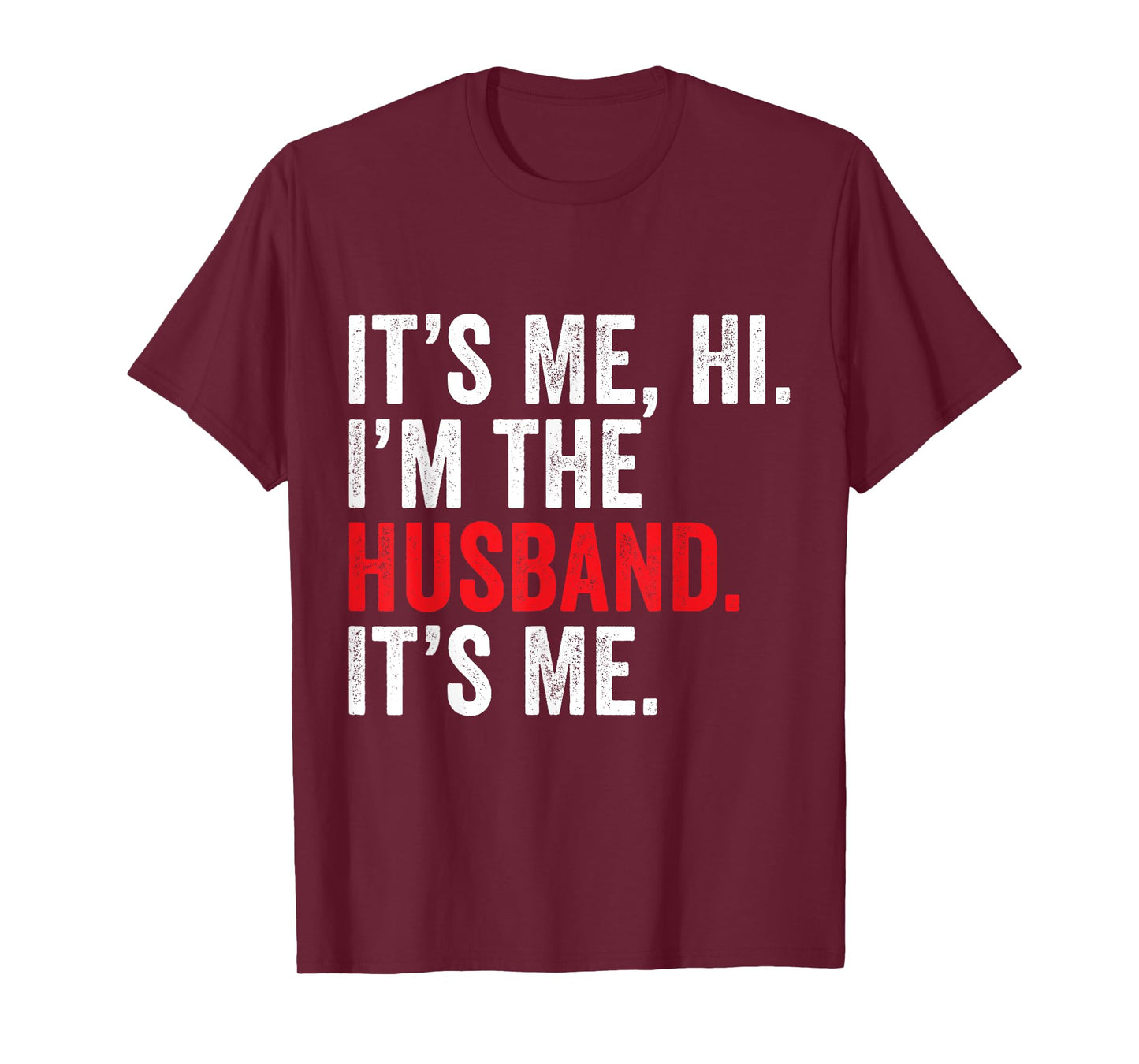 Fathers Day It's Me Hi I'm The Husband It's Me Funny Husband T-Shirt