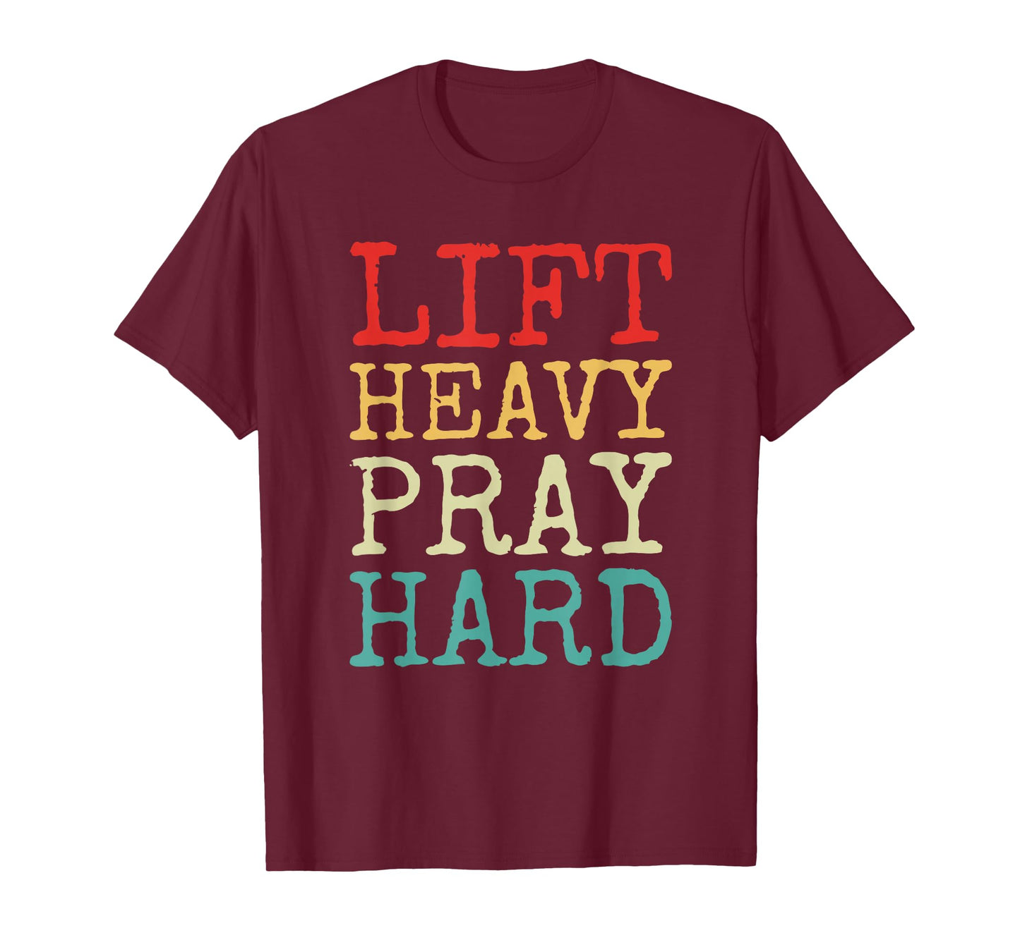 Lift Heavy Pray Hard Gym Religious Phrase T-Shirt