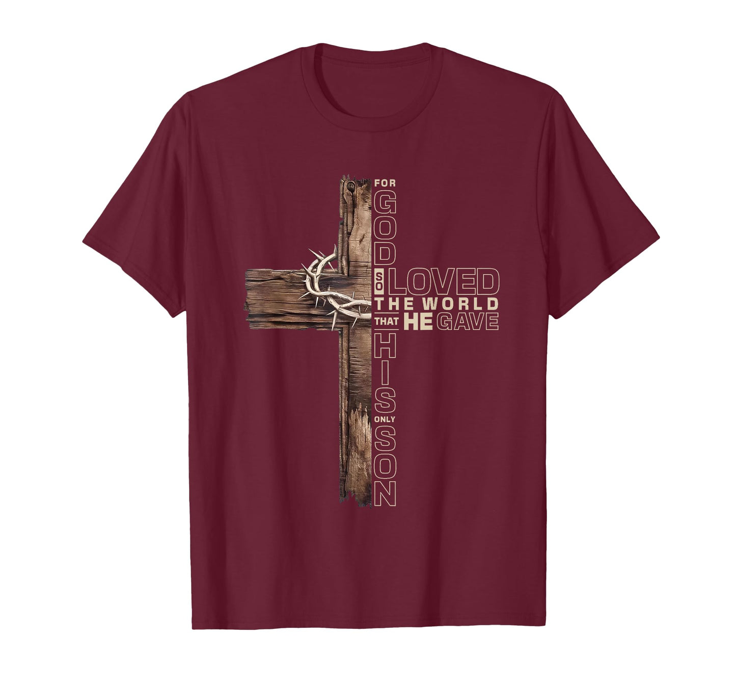 For God So Loved World That He Gave His Only Son Christian T-Shirt