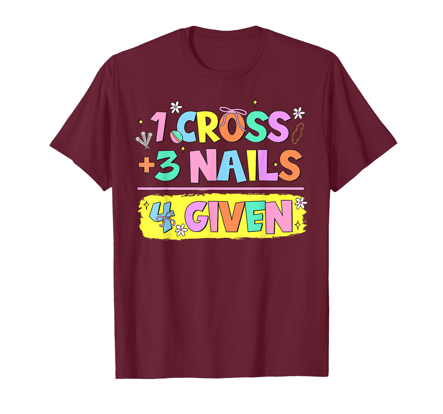 Happy Easter Christian Math 1 Cross 3 Nails 4 Given Jesus T-Shirt