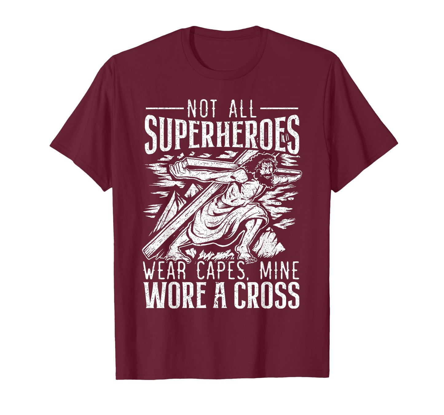 Not All Superheroes Wear Capes Mine Wore A Cross Jesus T-Shirt